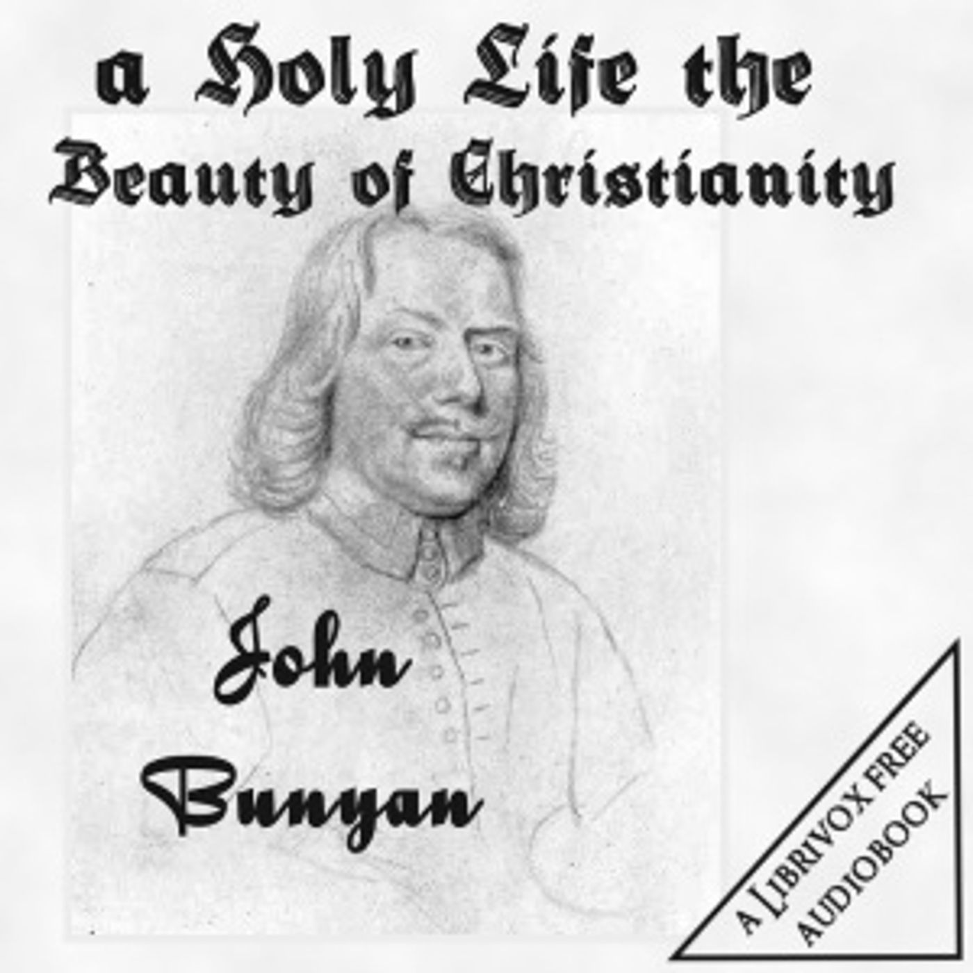 John Bunyan - A Holy Life the Beauty of Christianity cover art