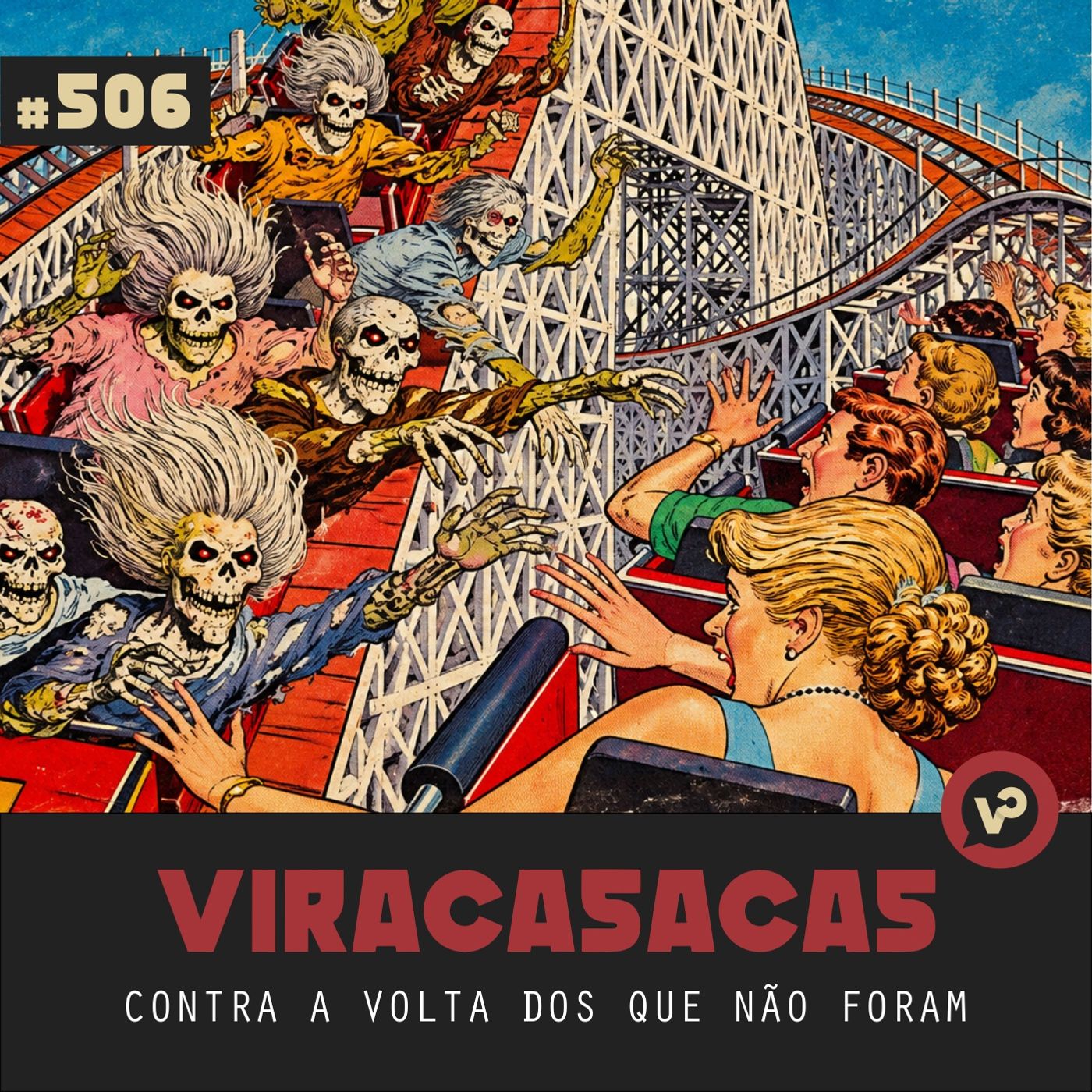 #506 "Contra a volta dos que não foram"