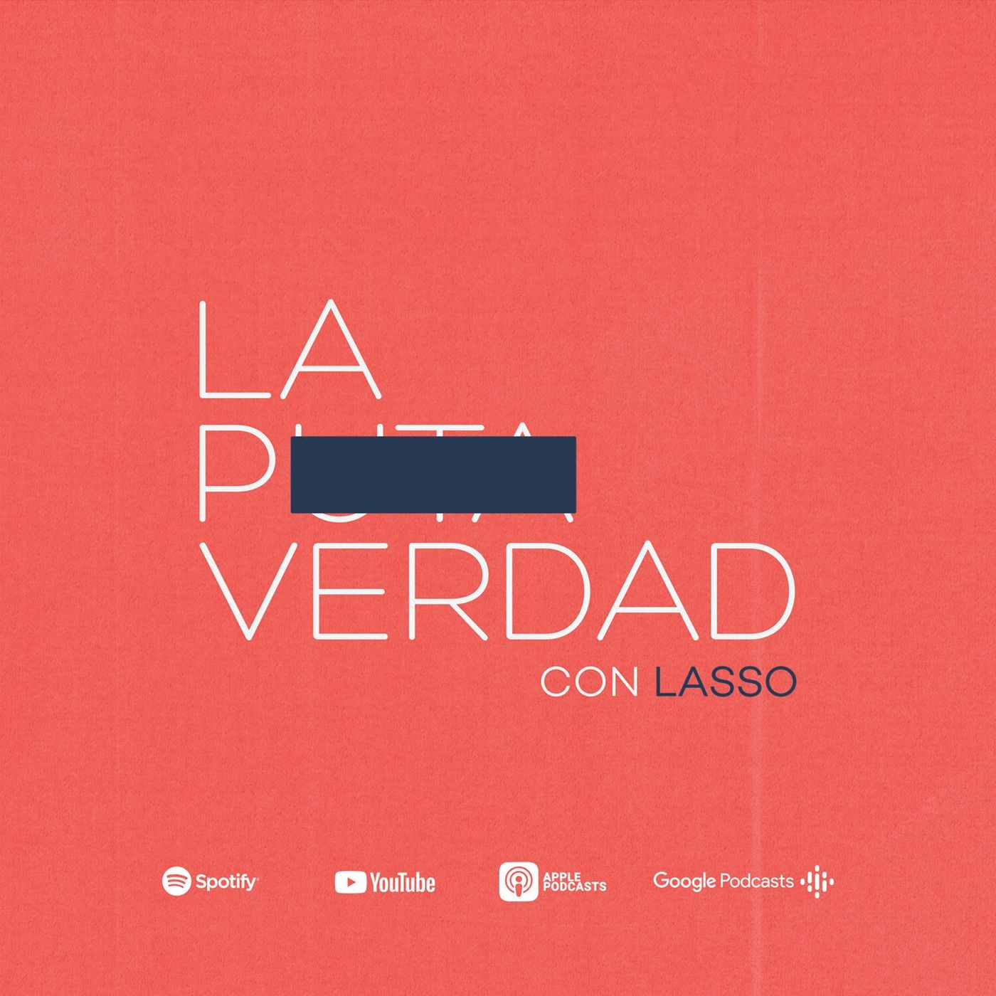 La Puta Verdad con Lasso