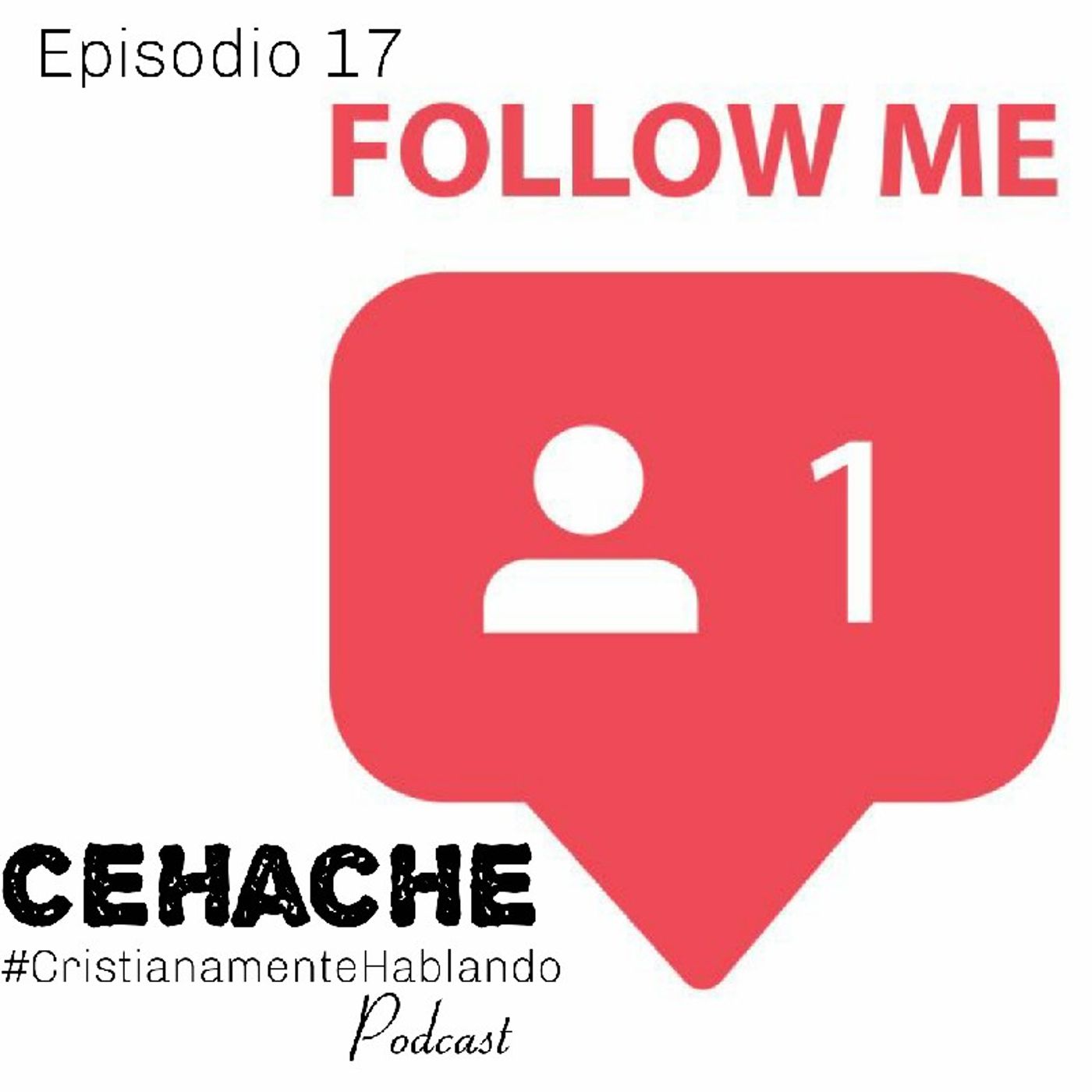 17 #FollowMe Red Social Cristiana CeHache