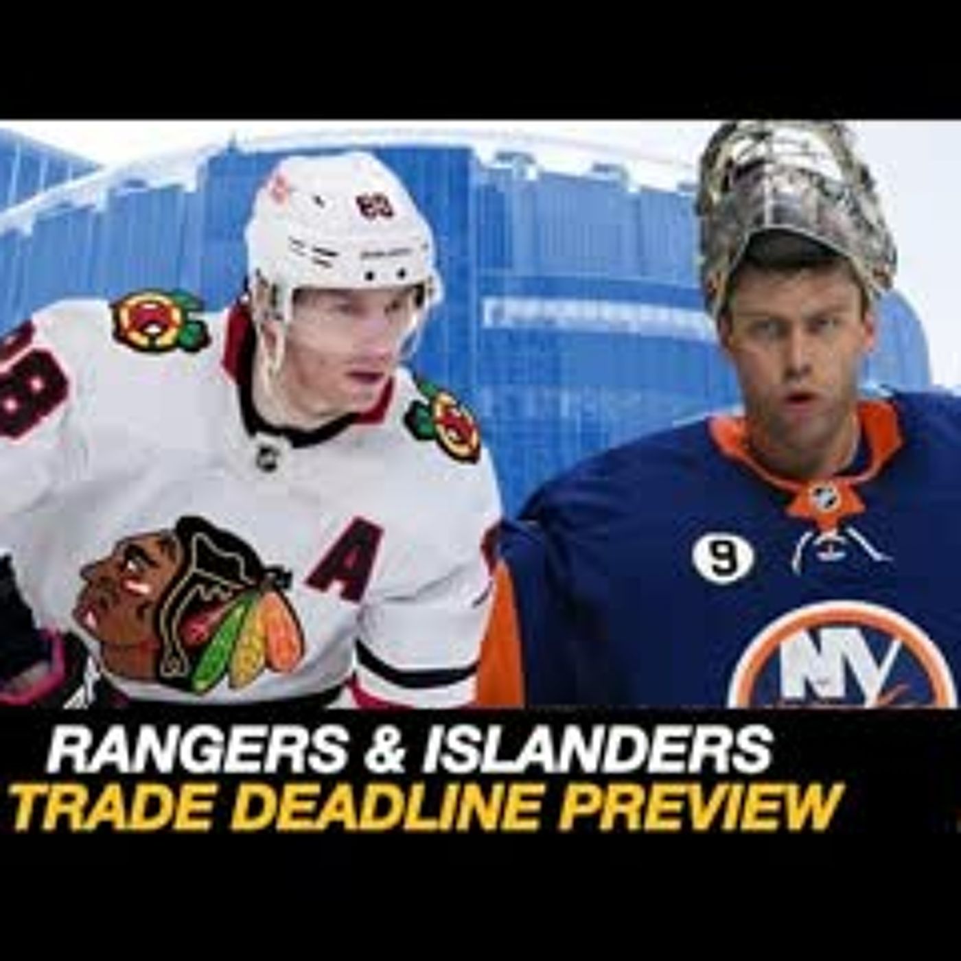 New York Rangers & Islanders Trade Deadline PREVIEW | Rangers Traded for Patrick Kane! episode artwork