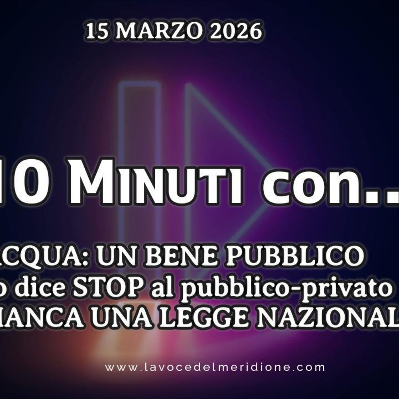 LaVoce24OnAir - «10 minuti con...» POLITICA – CRONACA – ATTUALITÀ - ACQUA: UN BENE PUBBLICO. Fico dice STOP al pubblico-privato. MA MANCA UN episode artwork