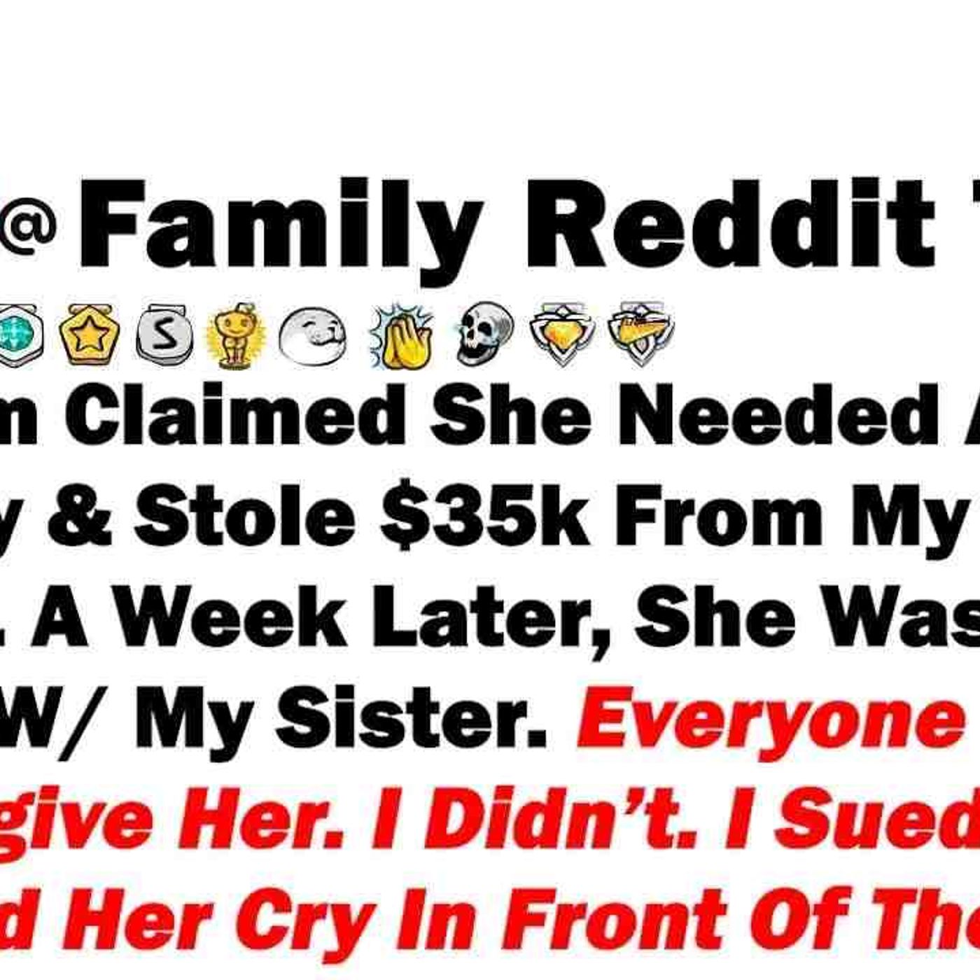 My Mom Claimed She Needed A Heart Surgery And Stole _35k From My Saving Account  A Week Later_ S episode artwork