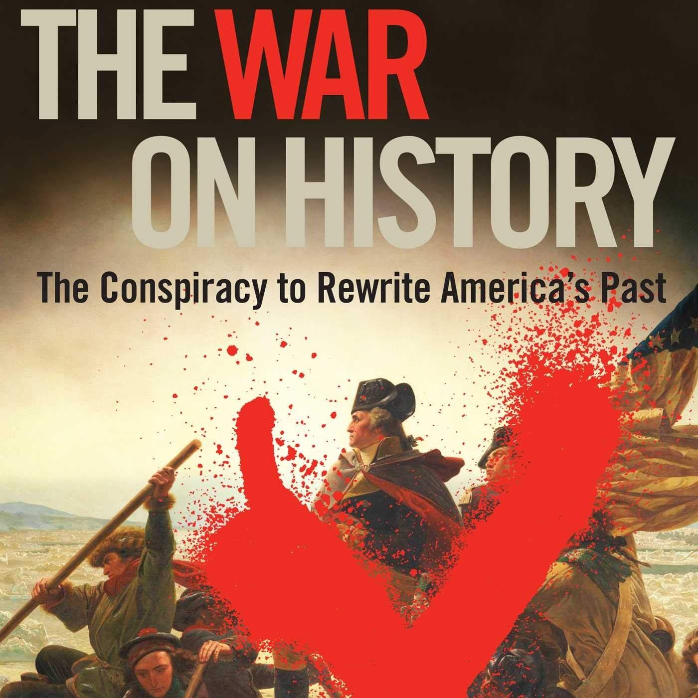The War on History - Why The Past Needs to Be Rewritten | Jarrett Stepman