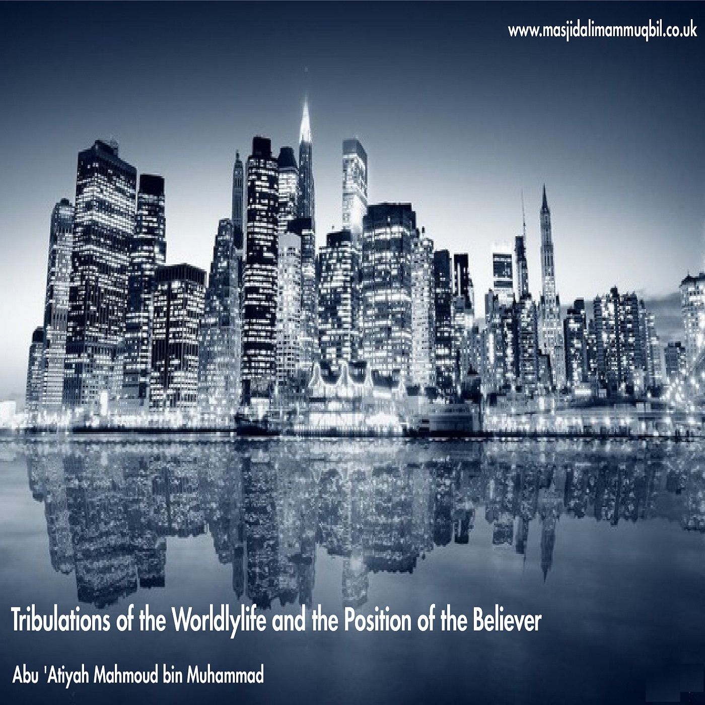 Tribulations of the Worldlylife and the Position of the Believer | Abu 'Atiyah Mahmoud bin Muhammad episode artwork