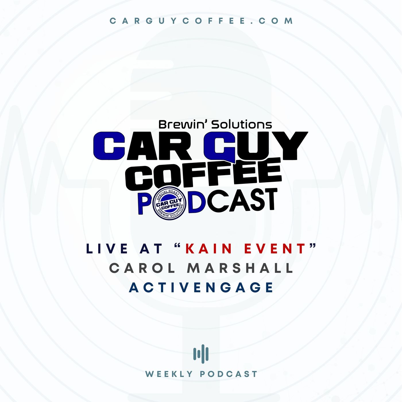 Car Guy Coffee Podcast Live at Kain Event Day 2 feat. Carol Marshall with ActivEngage