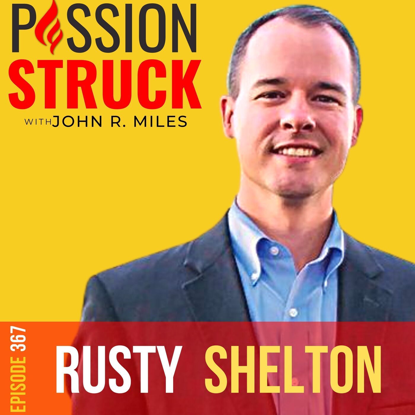 Rusty Shelton on How You Build Your Authority Advantage EP 367