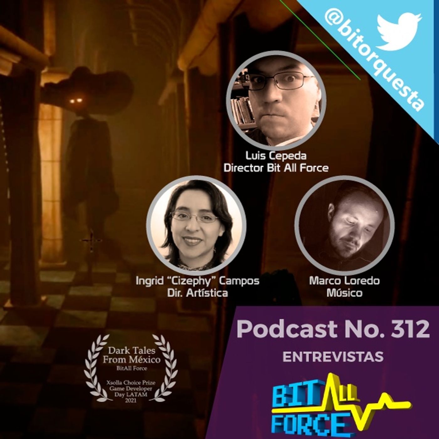 312 - Entrevista BIT ALL Force, Ingrid, Luis Cepeda, Marco Loredo, Dark Tales from México episode artwork