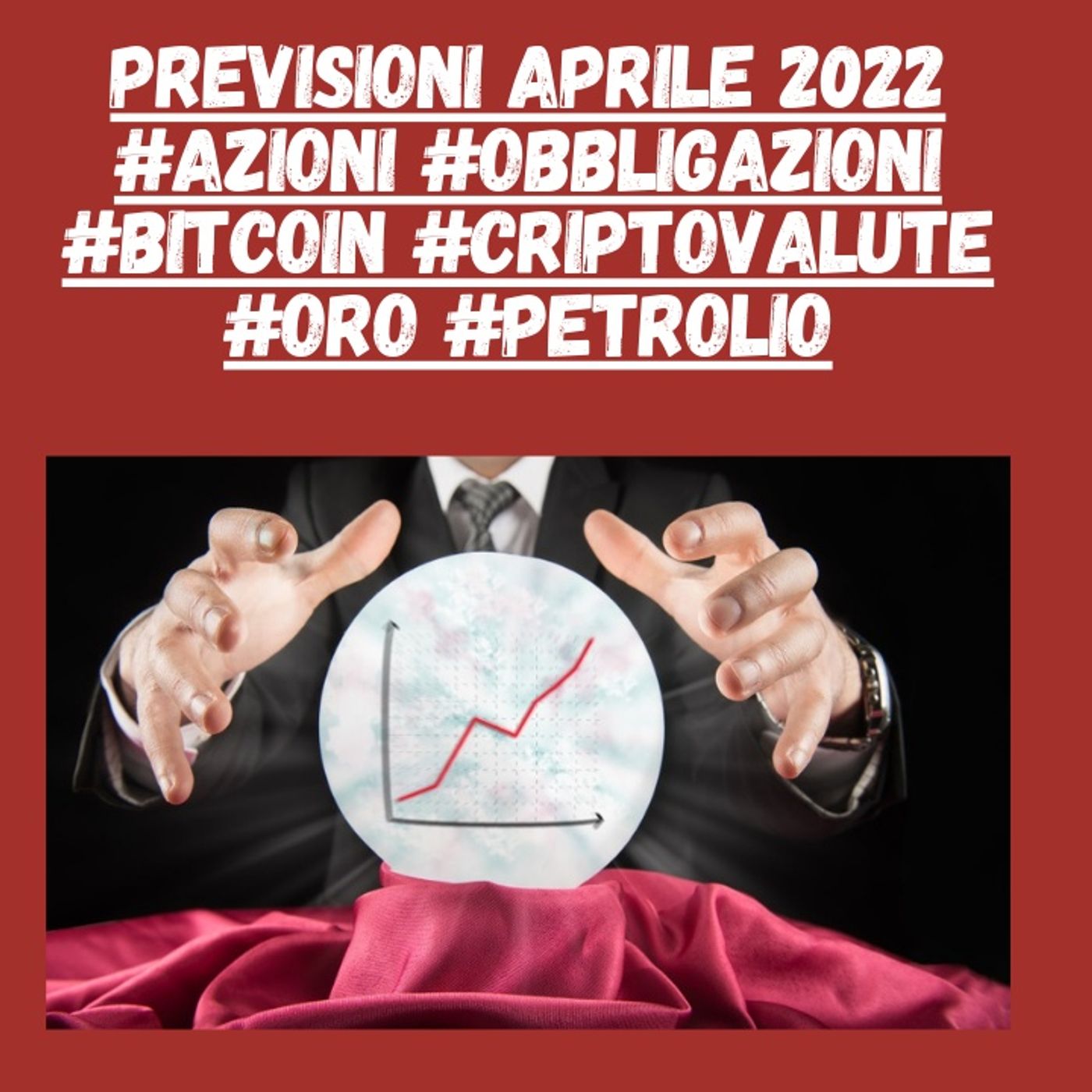 288) Previsioni APRILE 2022 #azioni #obbligazioni #bitcoin #criptovalute #oro #petrolio episode artwork