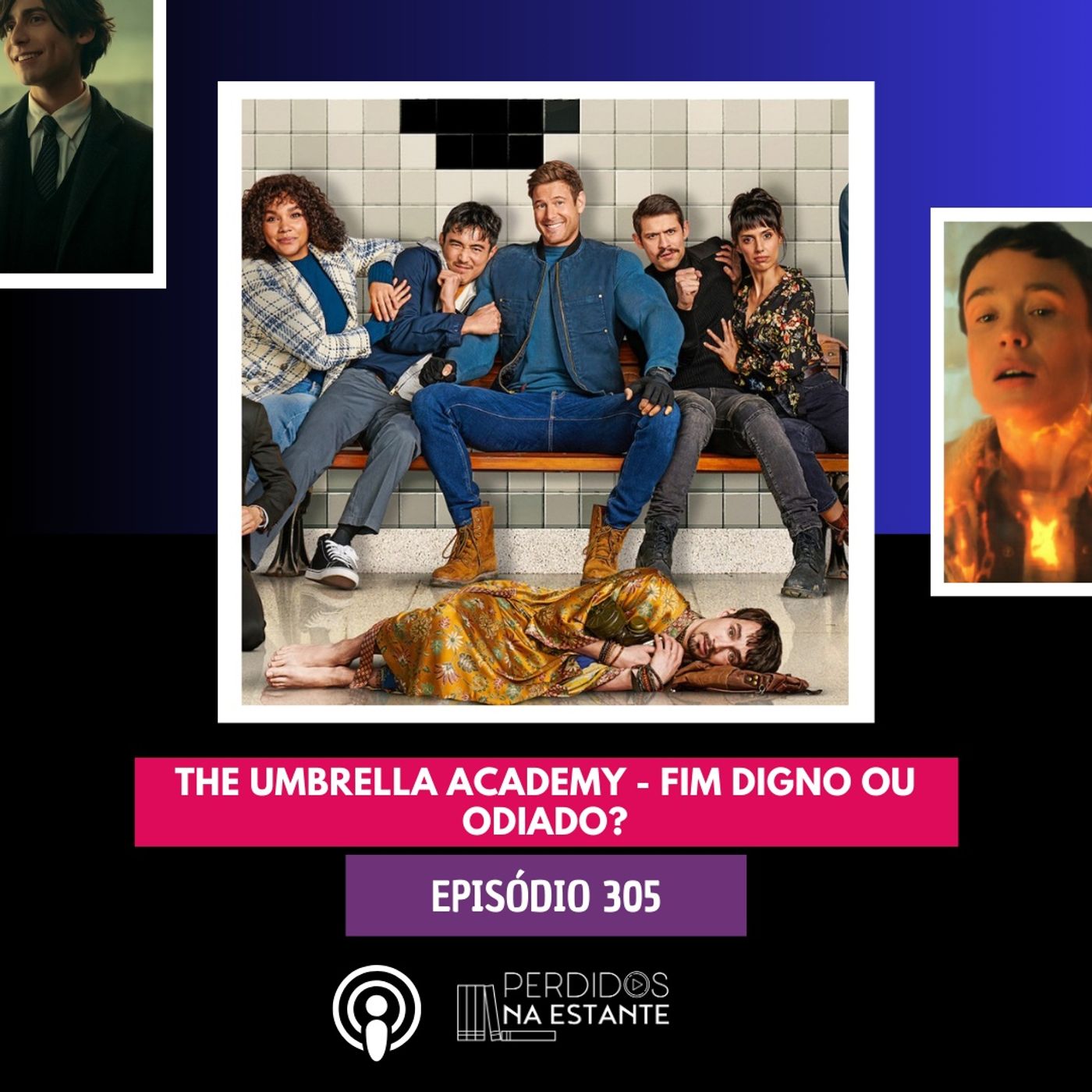 PnE 305 - The Umbrella Academy - Fim digno ou odiado?