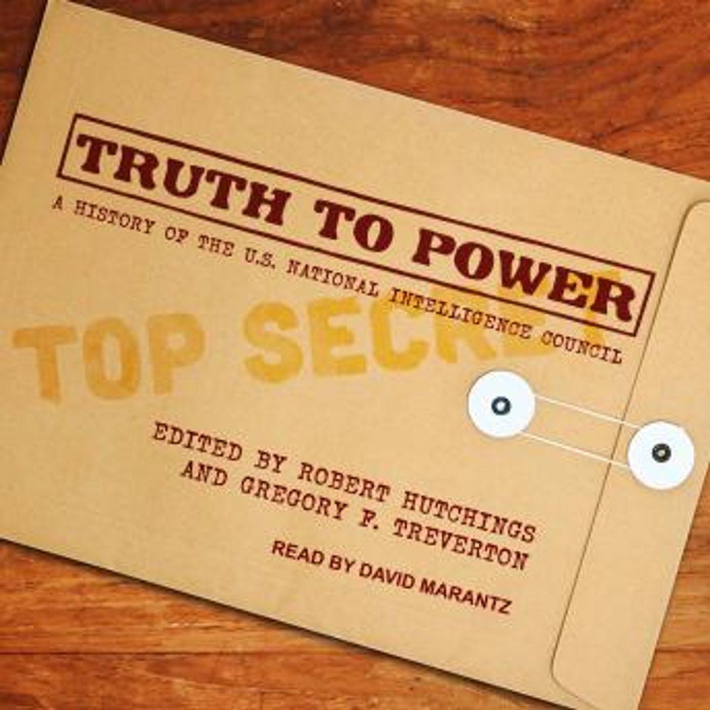 Truth to Power: A History of the U.S. National Intelligence Council by Gregory F. Treverton, Robert Hutchings episode artwork