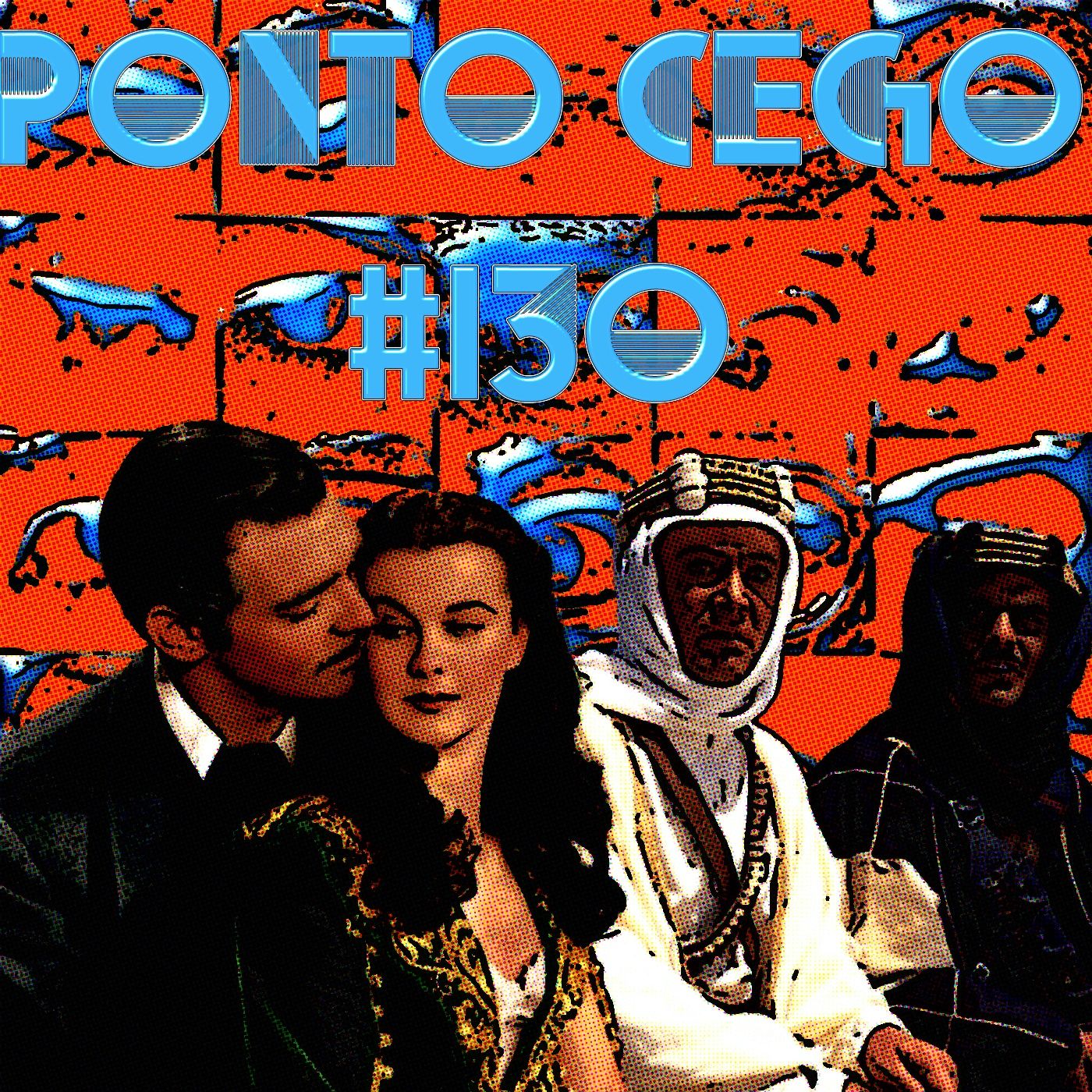 Ponto Cego #130: Filmes Épicos: ...E O Vento Levou (1939) e Lawrence da Arábia (1962) episode artwork