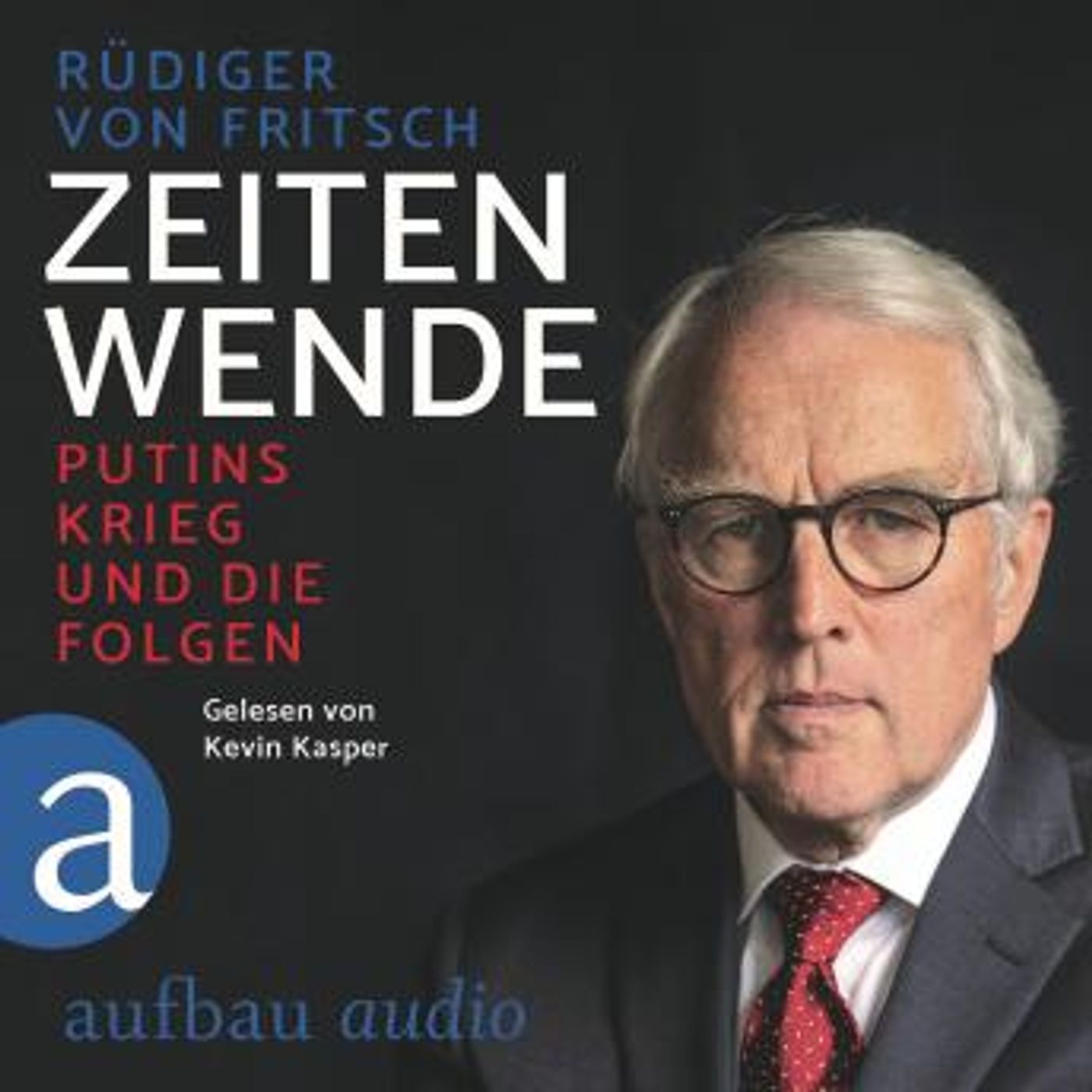 [German] - Zeitenwende - Putins Krieg und die Folgen (Ungekürzt) by Rüdiger Von Fritsch episode artwork