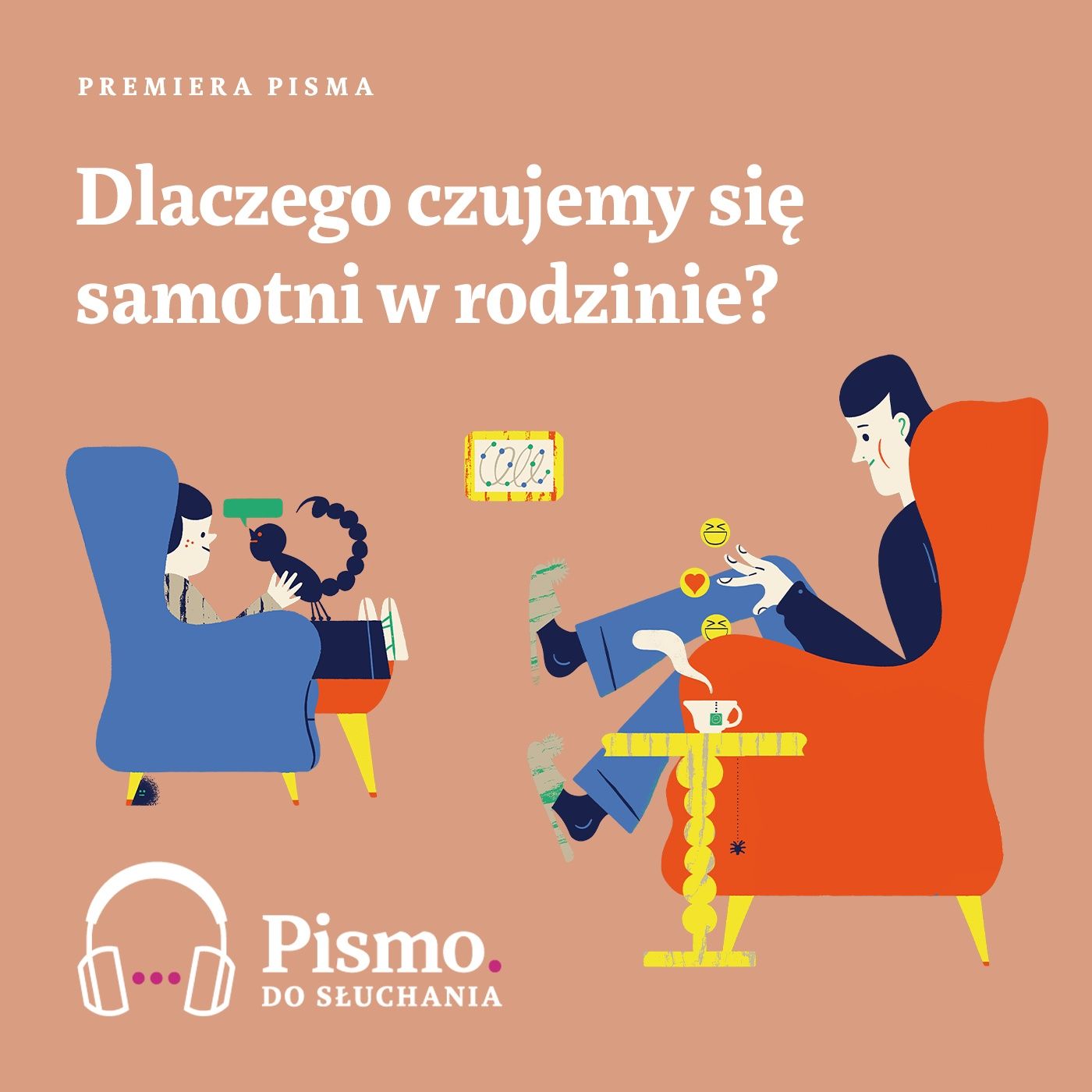 Premiera Pisma. Dlaczego czujemy się samotni w rodzinie?
