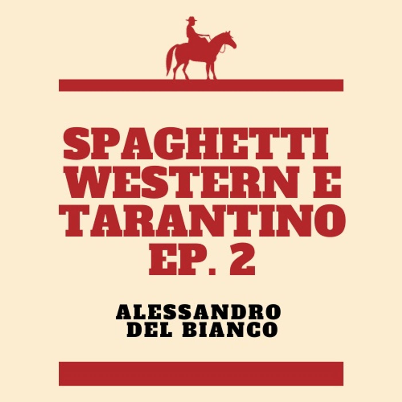 Spaghetti Western e Tarantino EP. 2 con Mario Fioriti episode artwork