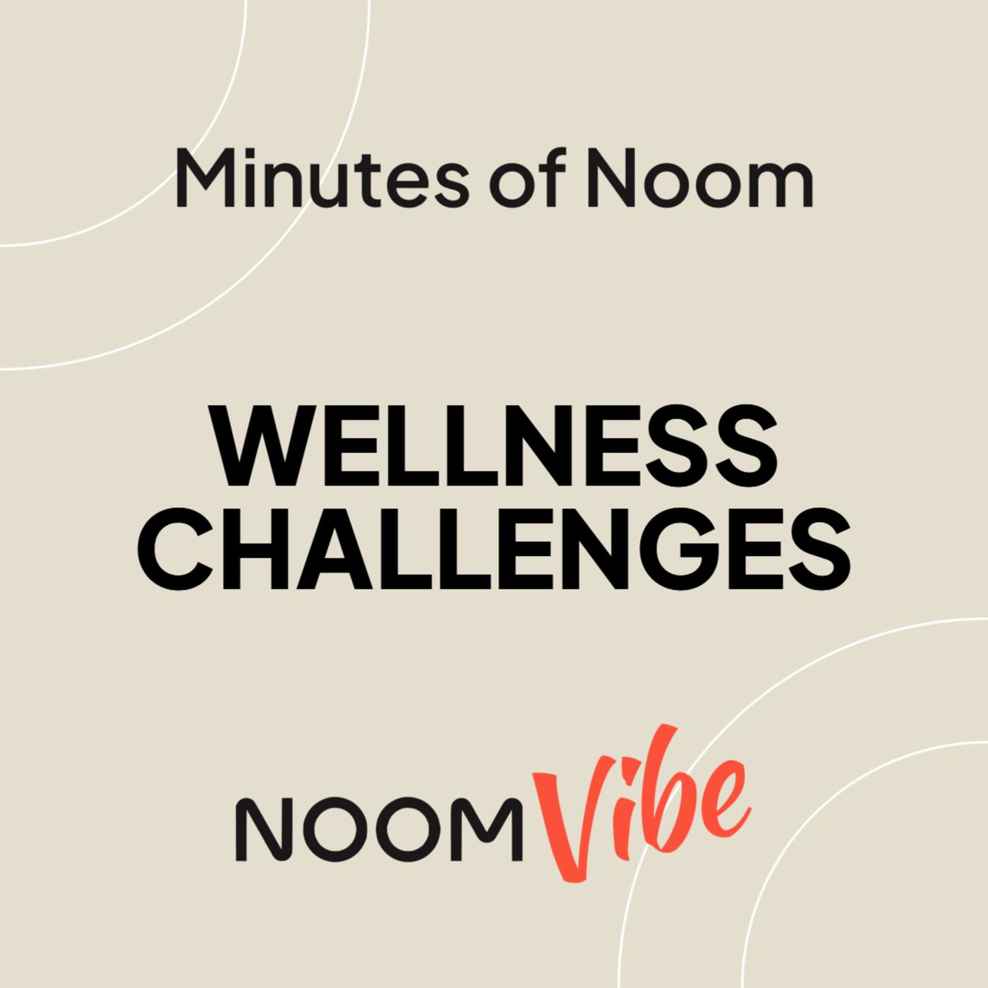 Noom Vibe Podcast (Official Podcast) - Live better. Features Interviews From the Noom Vibe Community