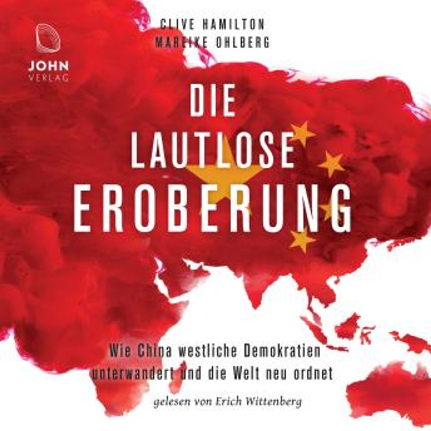 [German] - Die lautlose Eroberung: Wie China westliche Demokratien unterwandert und die Welt neu ordnet by Clive Hamilton, Mareike Ohlberg episode artwork