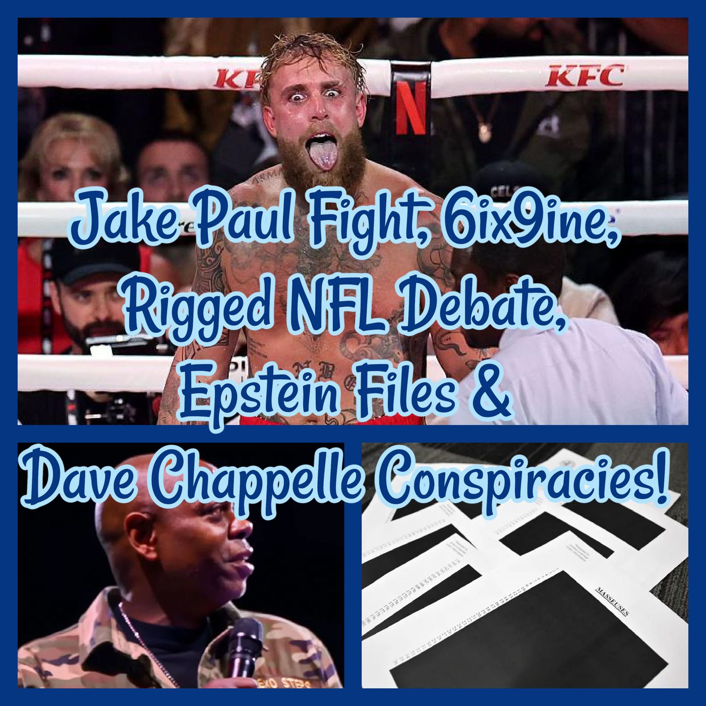 Jake Paul Fight, 6ix9ine, Rigged NFL Debate, Epstein Files & Dave Chappelle Conspiracies!