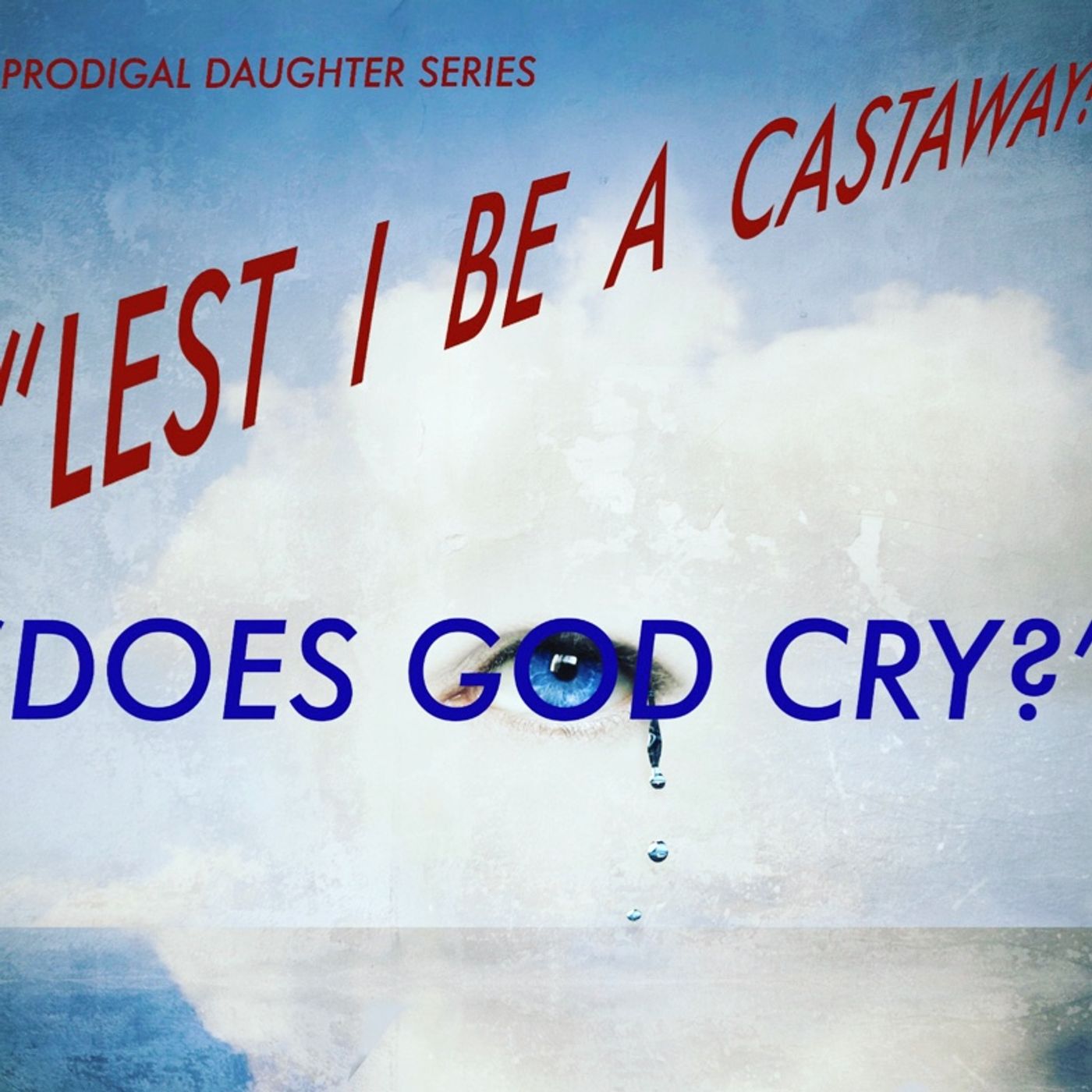 Lest I Be A Castaway