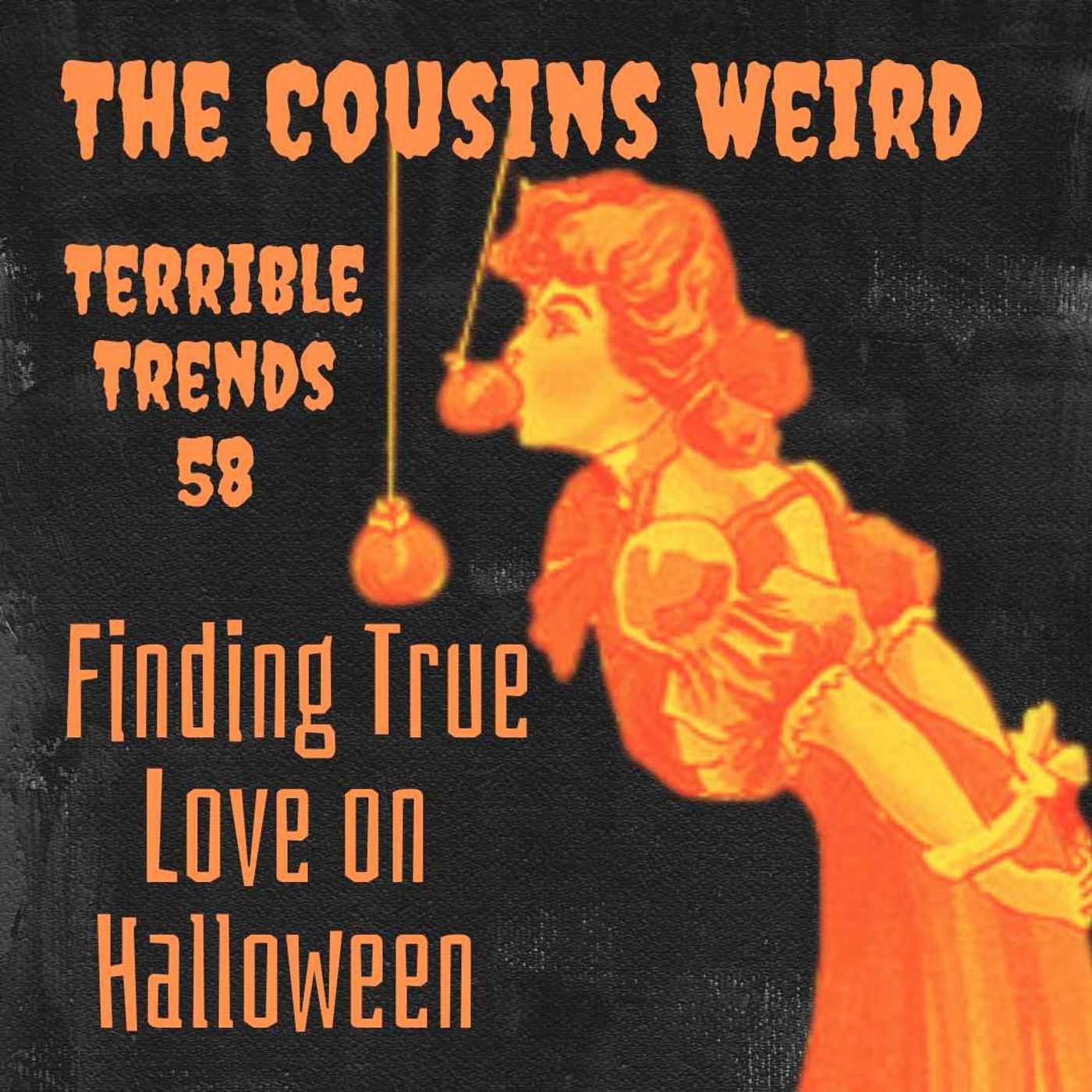 Terrible Trends 58: Finding True Love on Halloween episode artwork