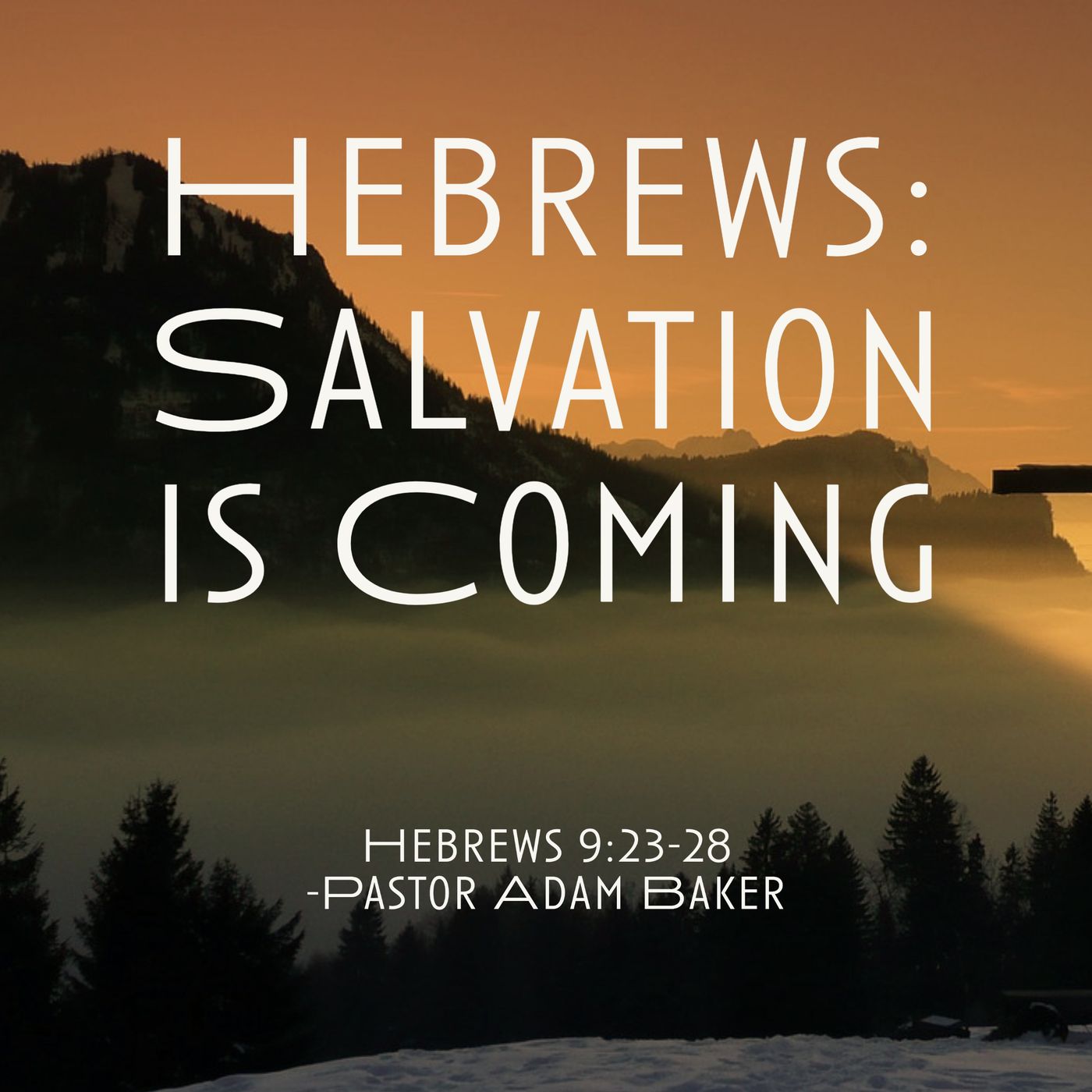 Hebrews: Salvation is Coming