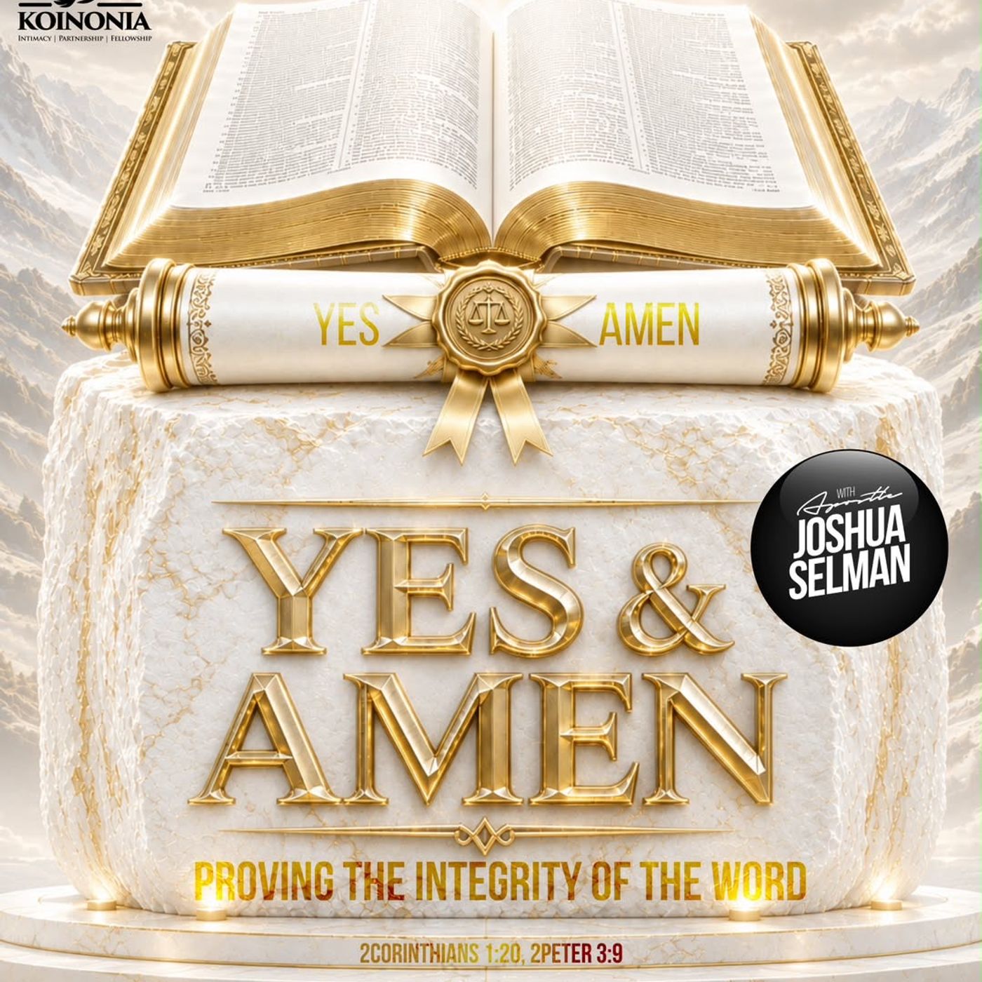 YES AND AMEN (PROVING THE INTERGRITY OF THE WORD) WITH APOSTLE JOSHUA SELMAN