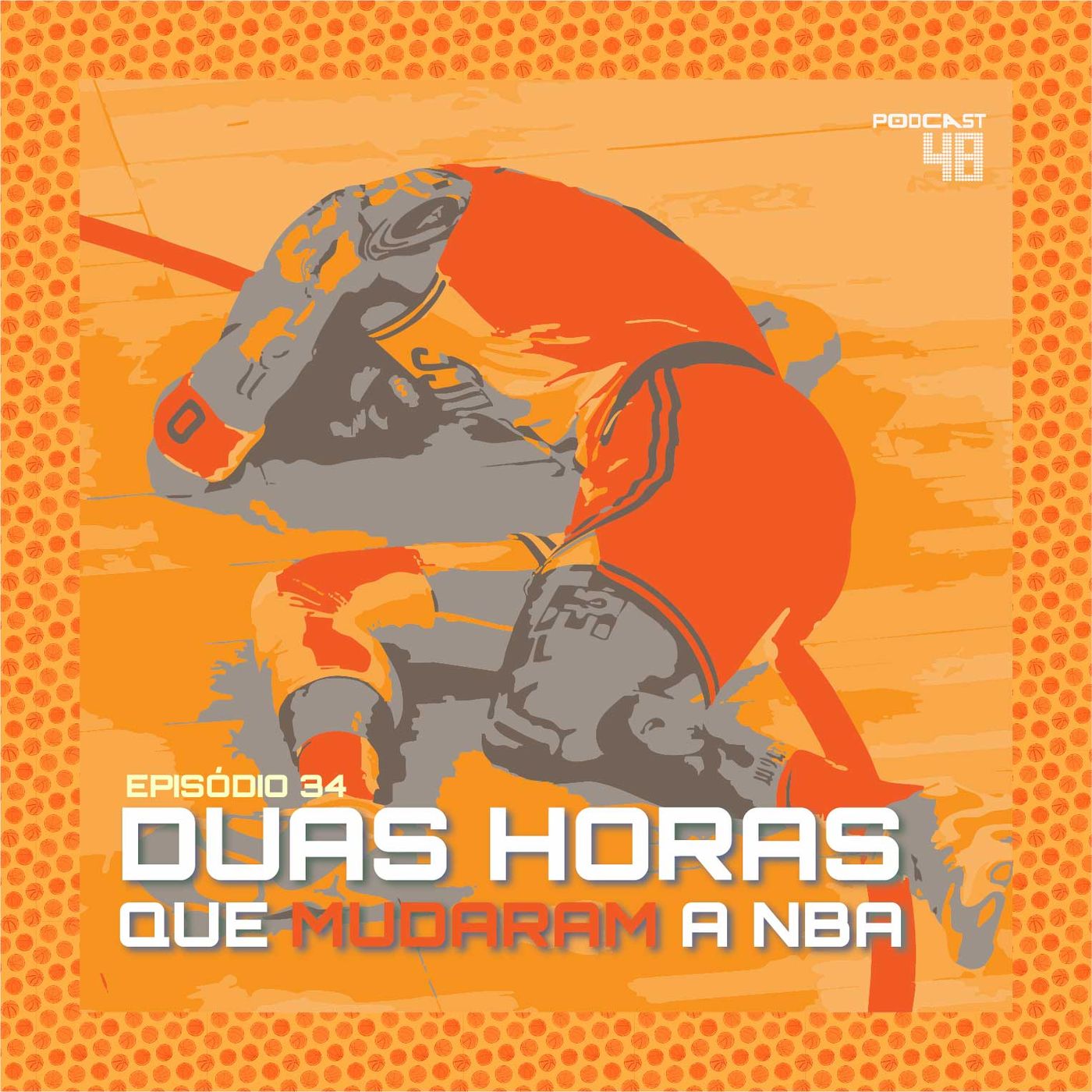 Episódio 34: Duas horas que mudaram a NBA episode artwork