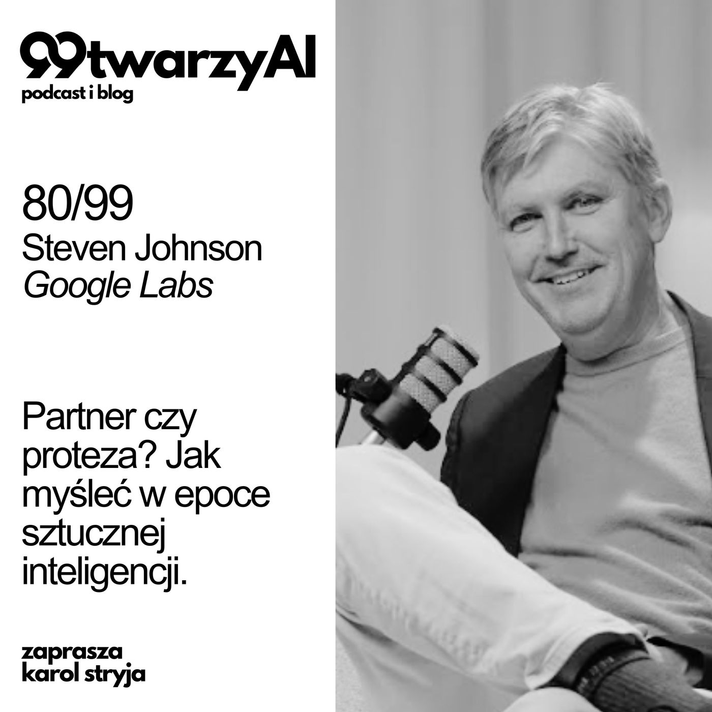 80/99 - Partner czy proteza? Jak myśleć w epoce sztucznej inteligencji. Steven Johnson, Google Labs 80/99 - Partner czy proteza? Jak myśleć w epoce sztucznej inteligencji. Steven Johnson, Google Labs