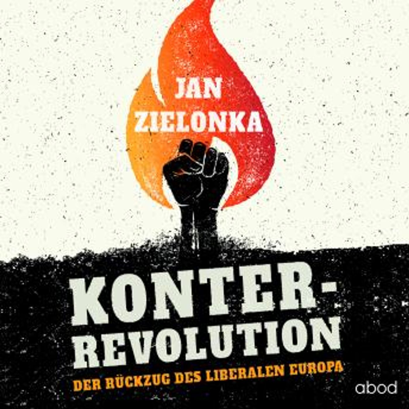 [German] - Konterrevolution: Der Rückzug des liberalen Europa by Jan Zielonka episode artwork