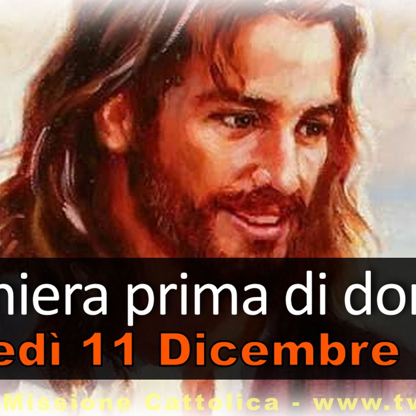 Preghiera prima di dormire GIOVEDI 11 DICEMBRE 2025 ❤️ Compieta Giovedì II Settimana di Avvento Preghiera prima di dormire GIOVEDI 11 DICEMBRE 2025 ❤️ Compieta Giovedì II Settimana di Avvento