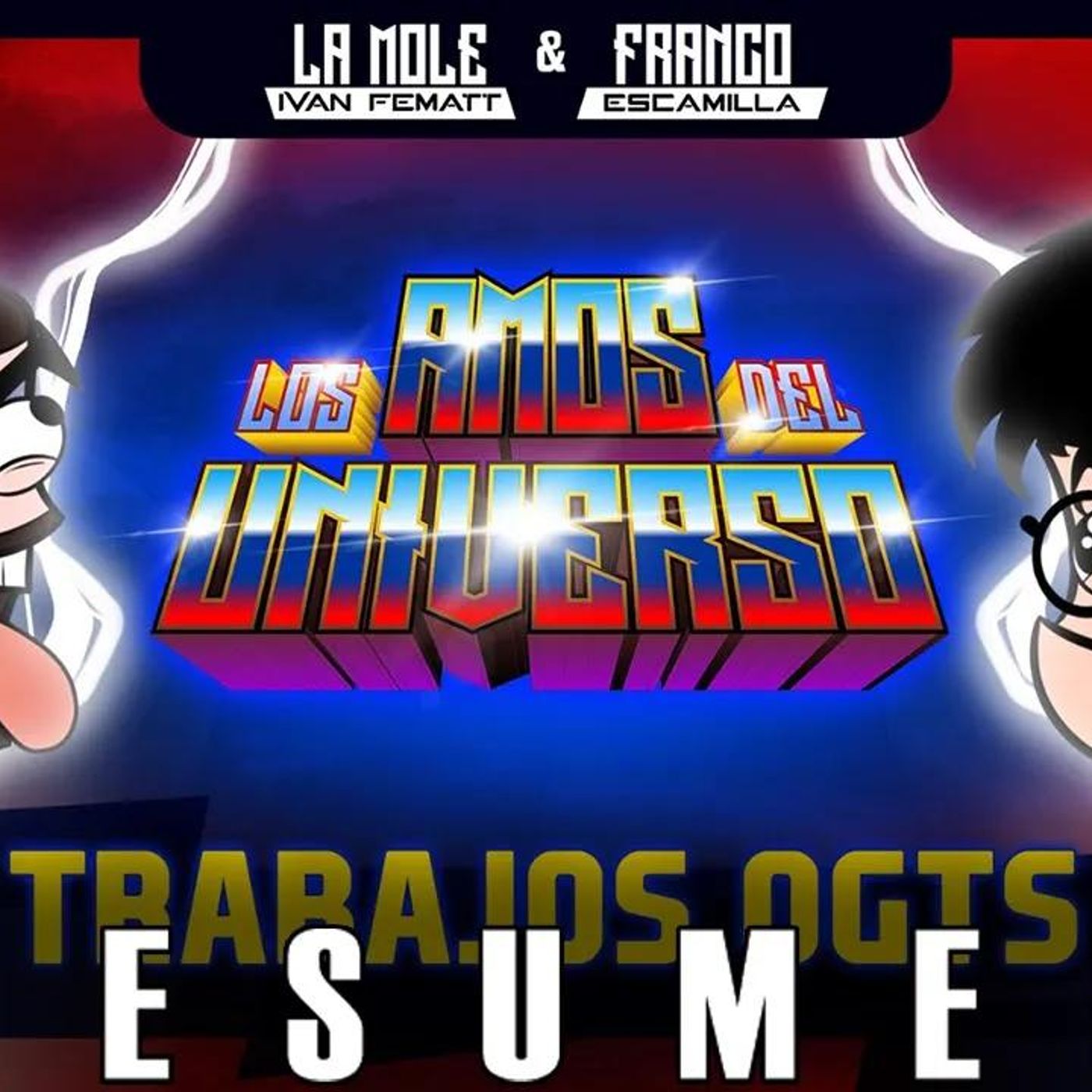 RESUMEN _ Los Amos del Universo.- Trabajos Ogts. episode artwork