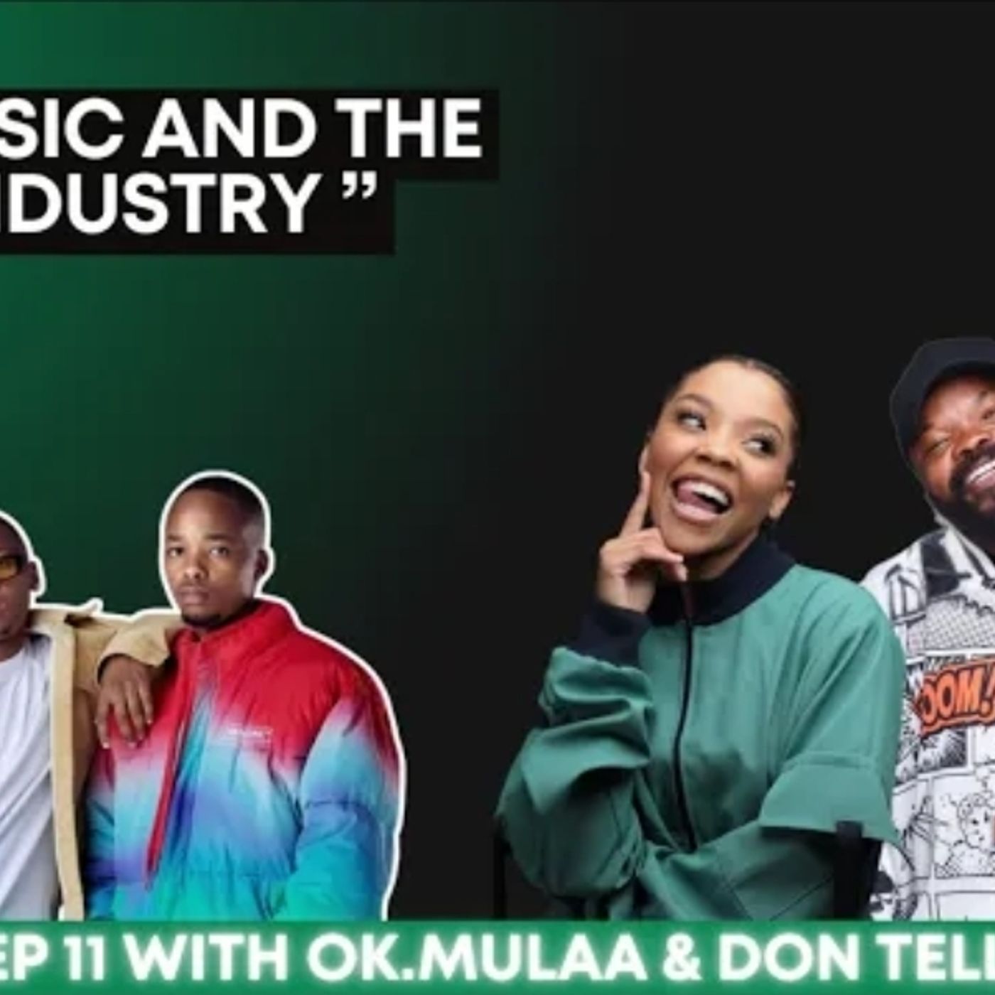 EP 11 | Music and the industry with Ok.Mulaa and Don Tella episode artwork