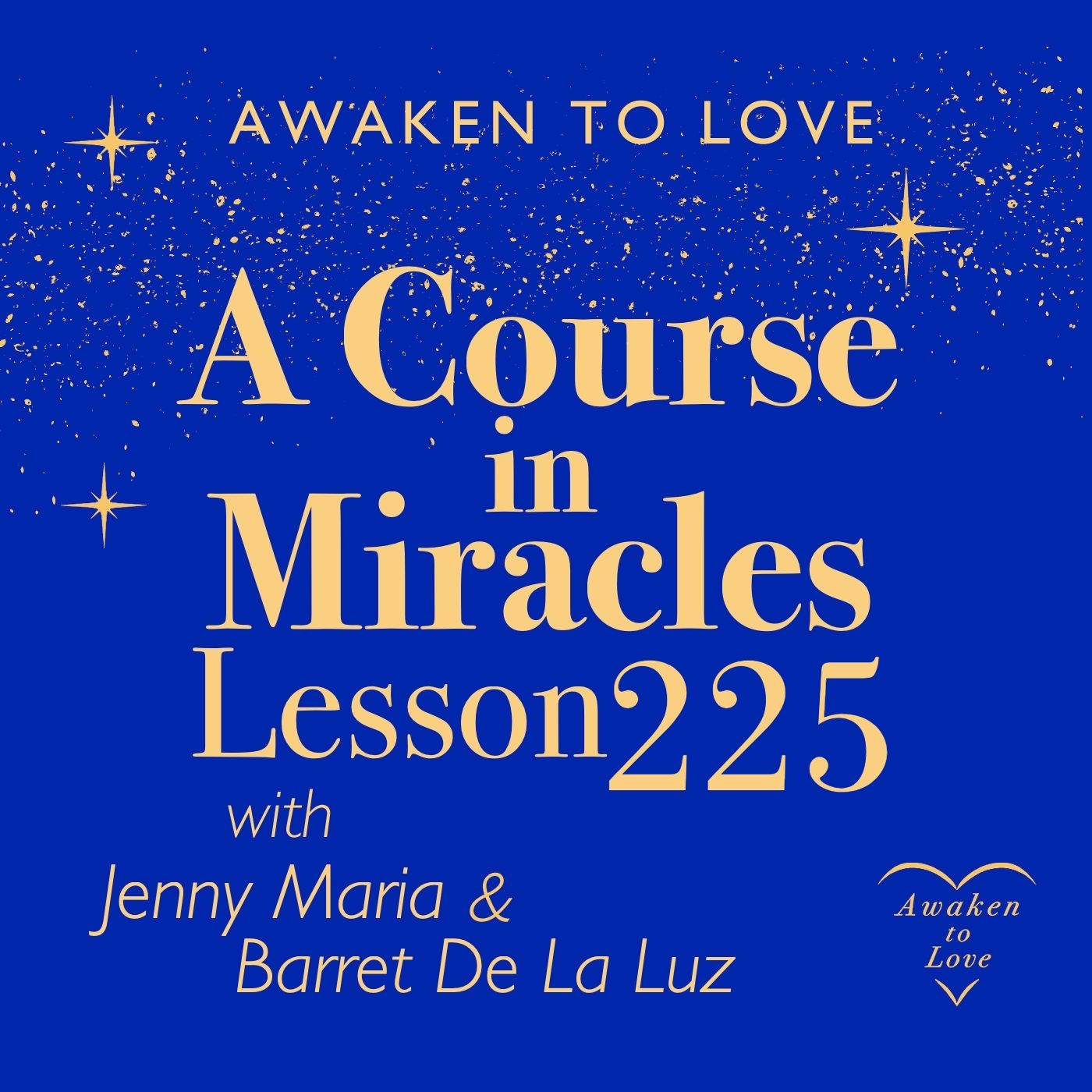 ACIM Lesson 225, God is my Father, and His Son loves Him, A Course in Miracles episode artwork
