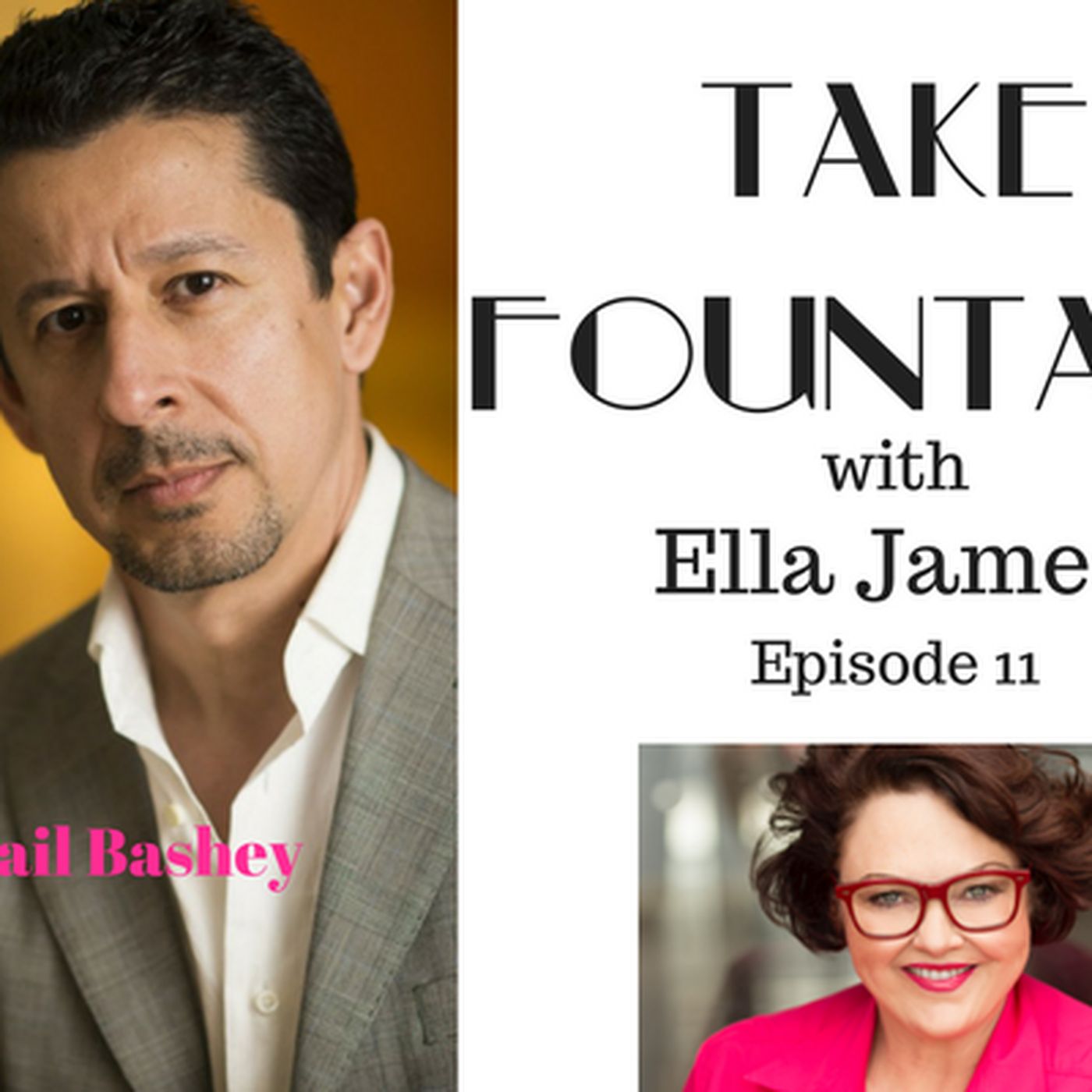 12: Ismail Bashey on making it in Hollywood - Take Fountain with Ella James Episode 11