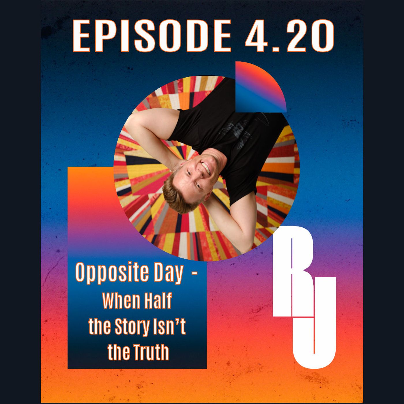Opposites Day — When Half the Story Isn’t the Truth episode artwork