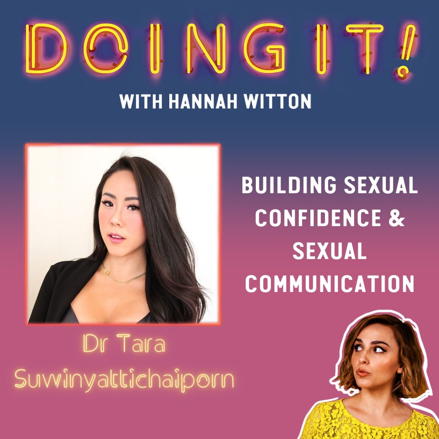 Building Sexual Confidence and Sexual Communication with Dr Tara Suwinyattichaiporn