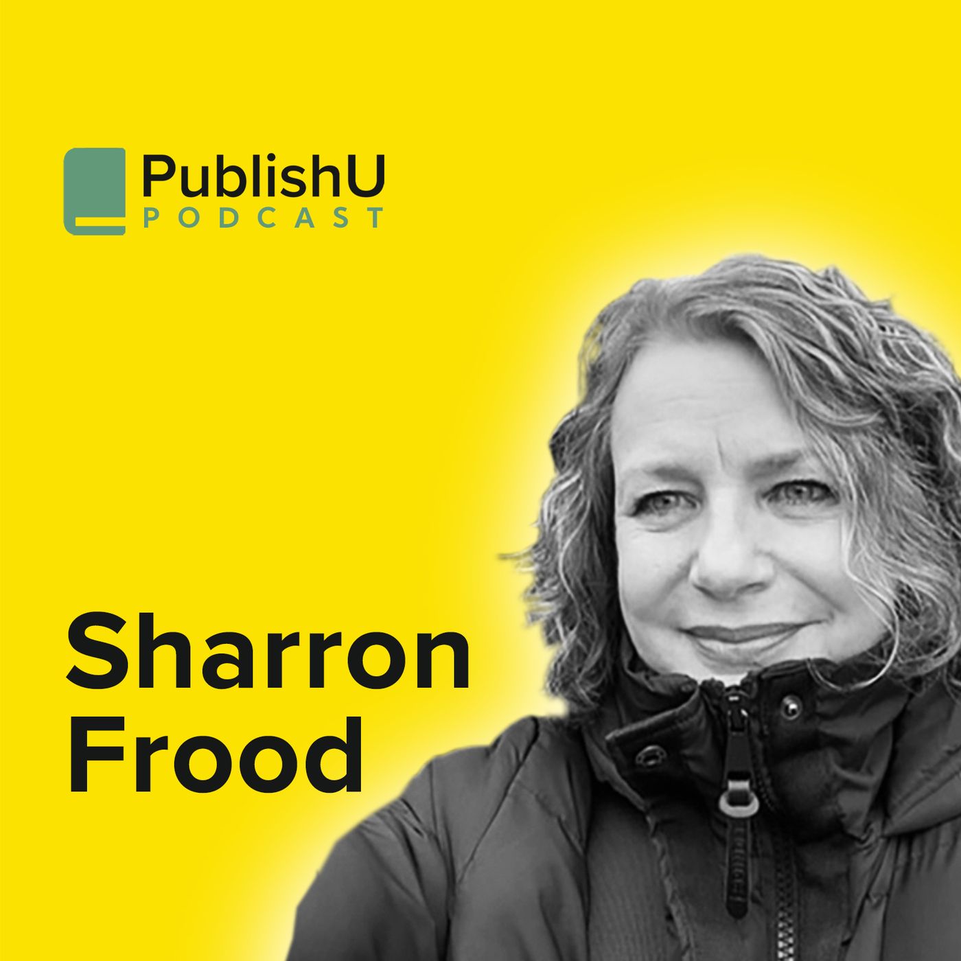 PublishU Podcast with Sharron Frood 'Yellow the Colour of Hope'