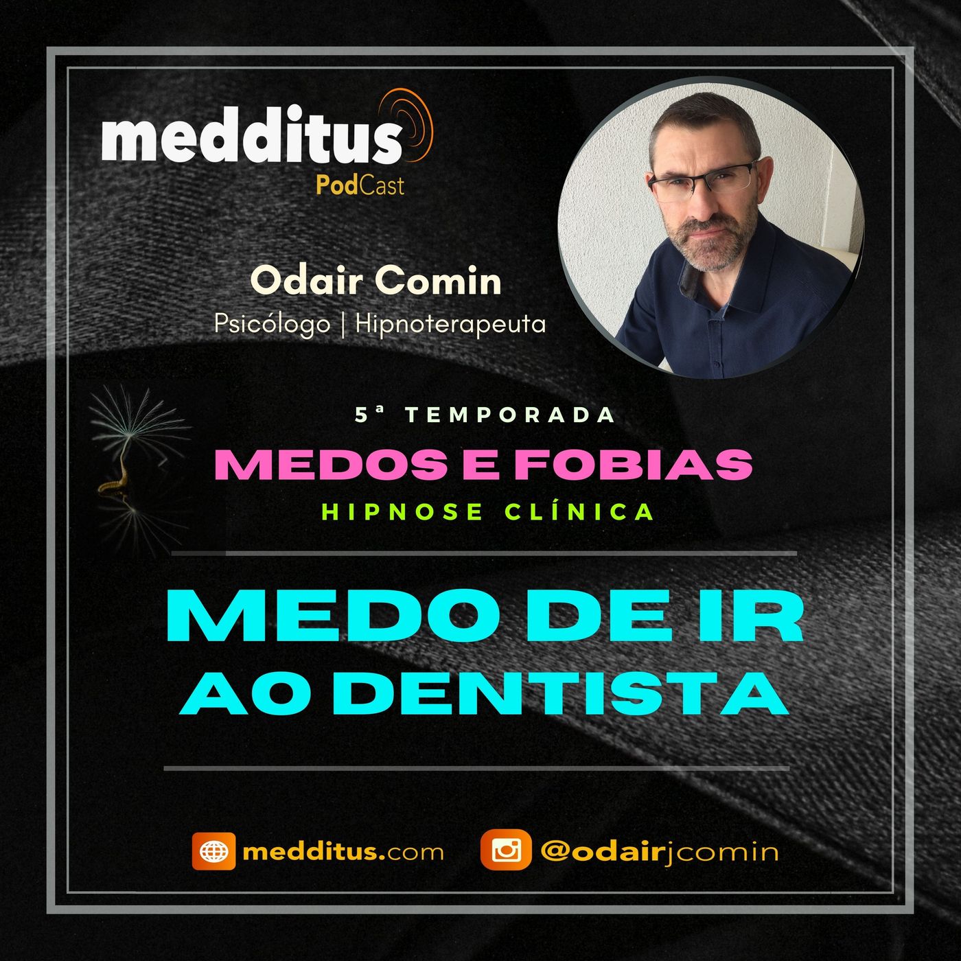 #172 | Hipnose para Superar o Medo de ir ao Dentista | Supere seus Medos | Odair Comin episode artwork