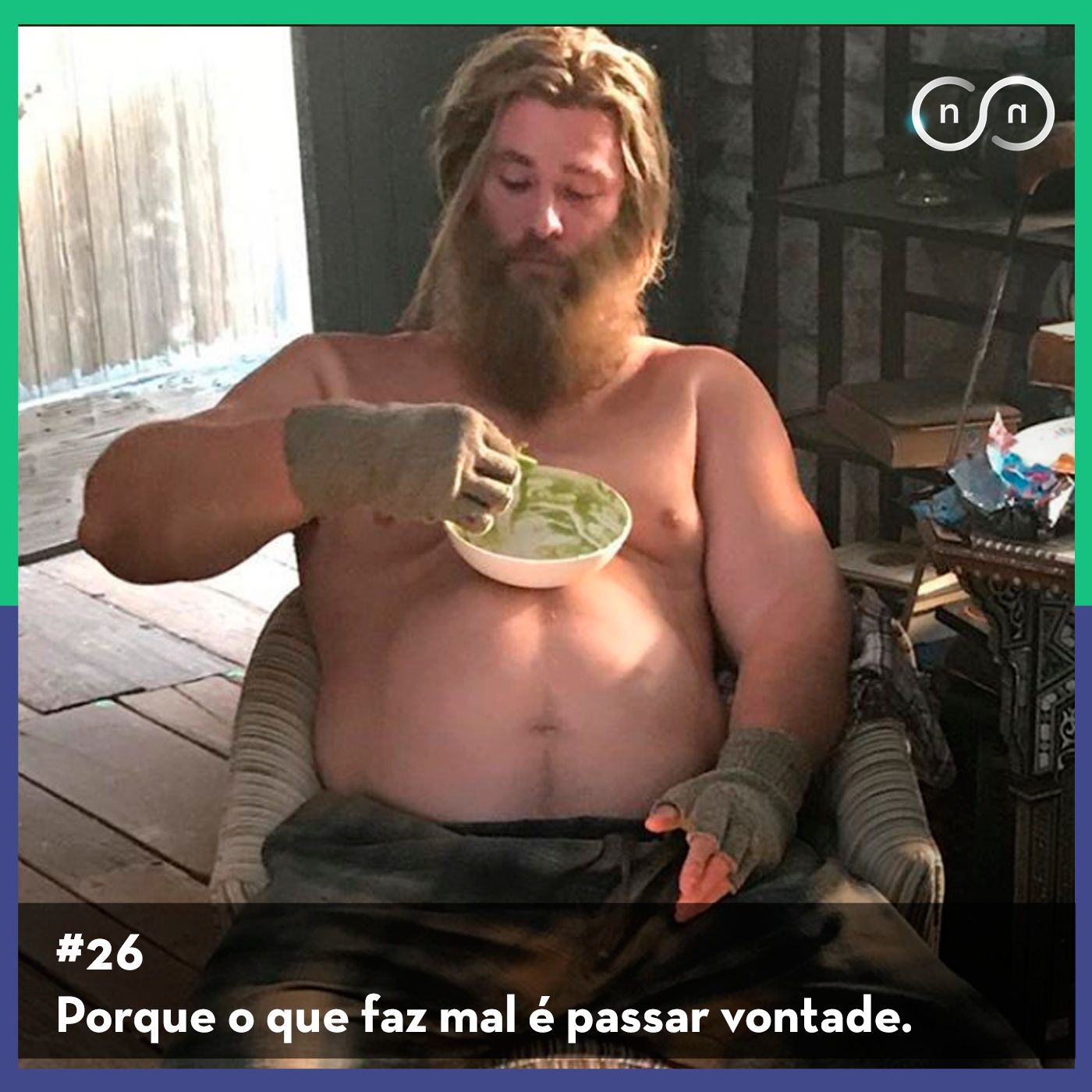 Porque o que faz mal é passar vontade - NÃOSEINADA#26 episode artwork