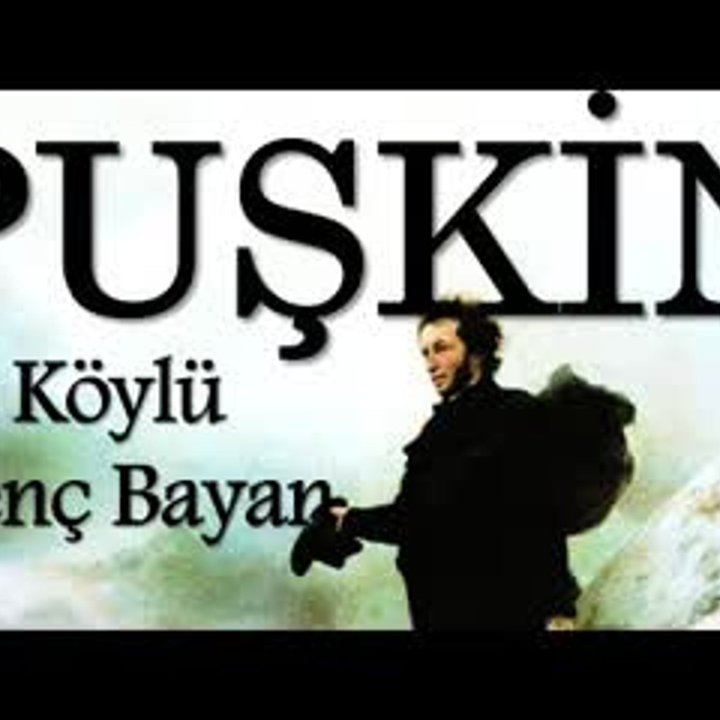 Köylü Genç Bayan  PUŞKİN sesli kitap tek parça Akın ALTAN episode artwork