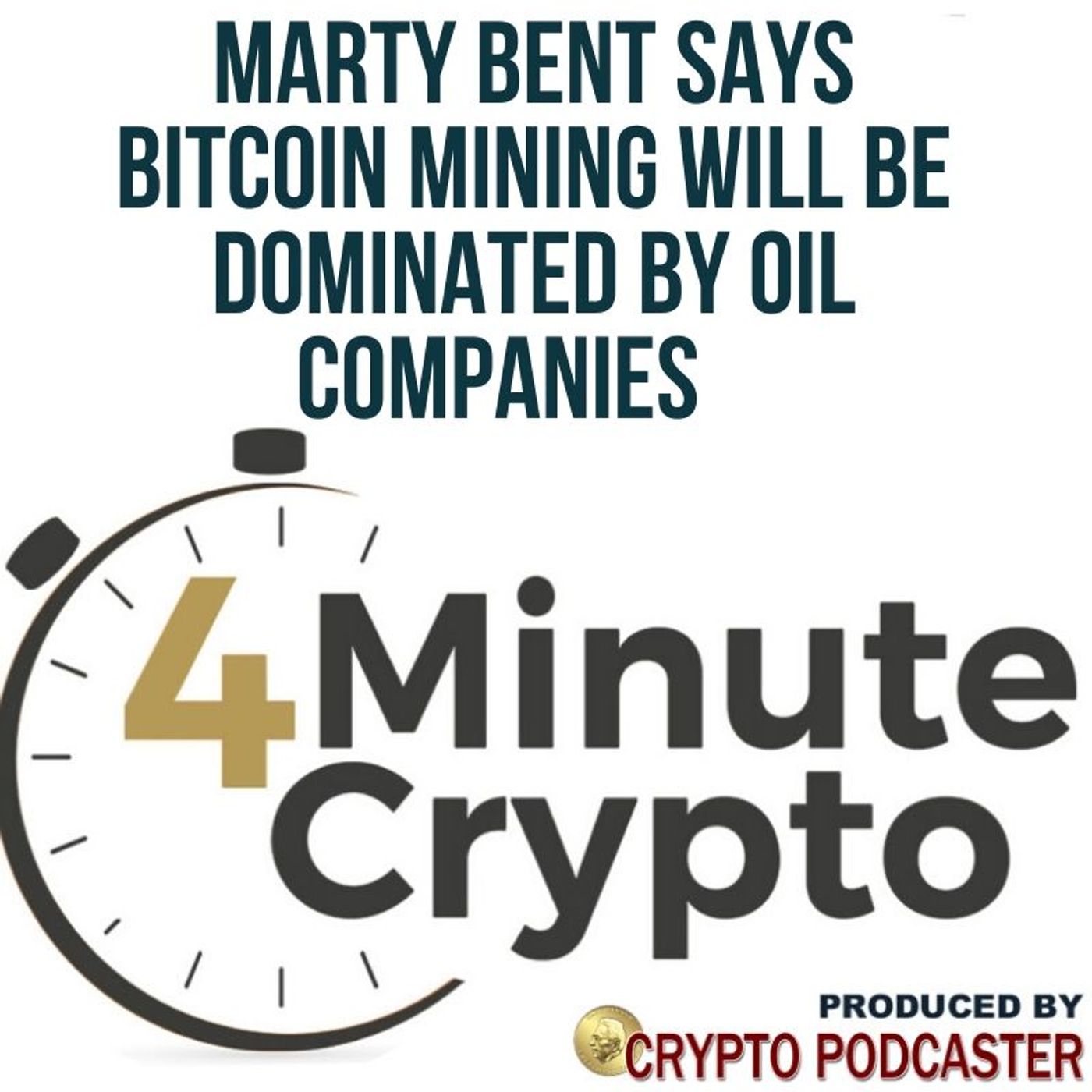 Marty Bent Says Bitcoin Mining Will Be Dominated By Oil Companies episode artwork