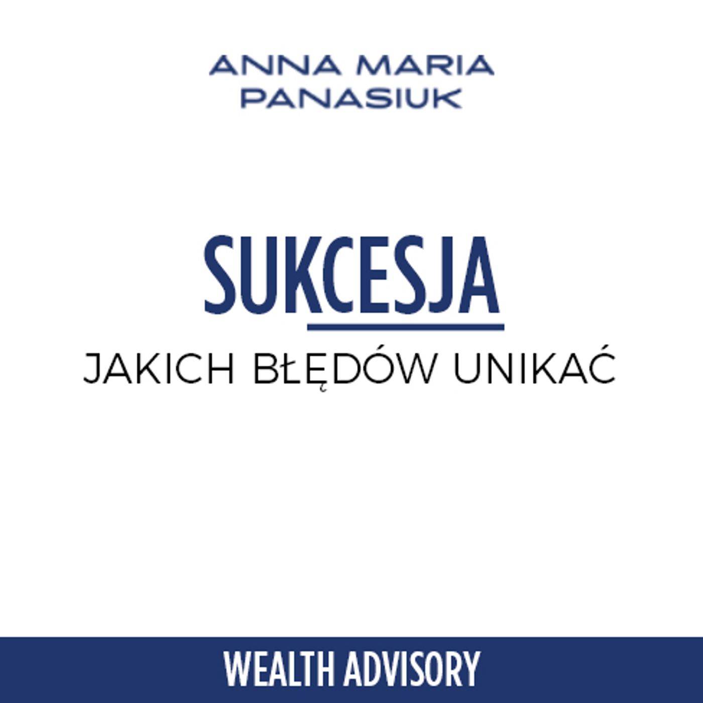 31. JAKICH BŁĘDÓW UNIKAĆ W PROCESIE SUKCESJI? episode artwork