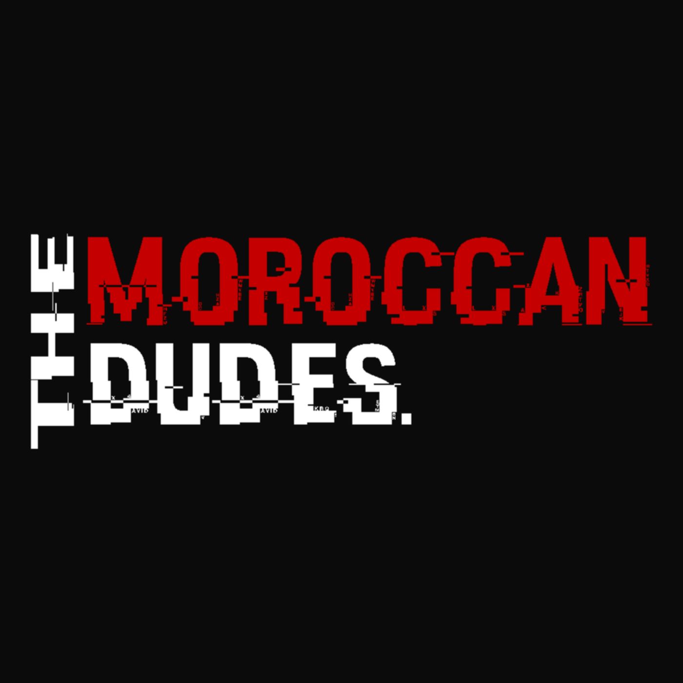 The Moroccan Dudes Episode 0 : Nice Guys and Trial Runs