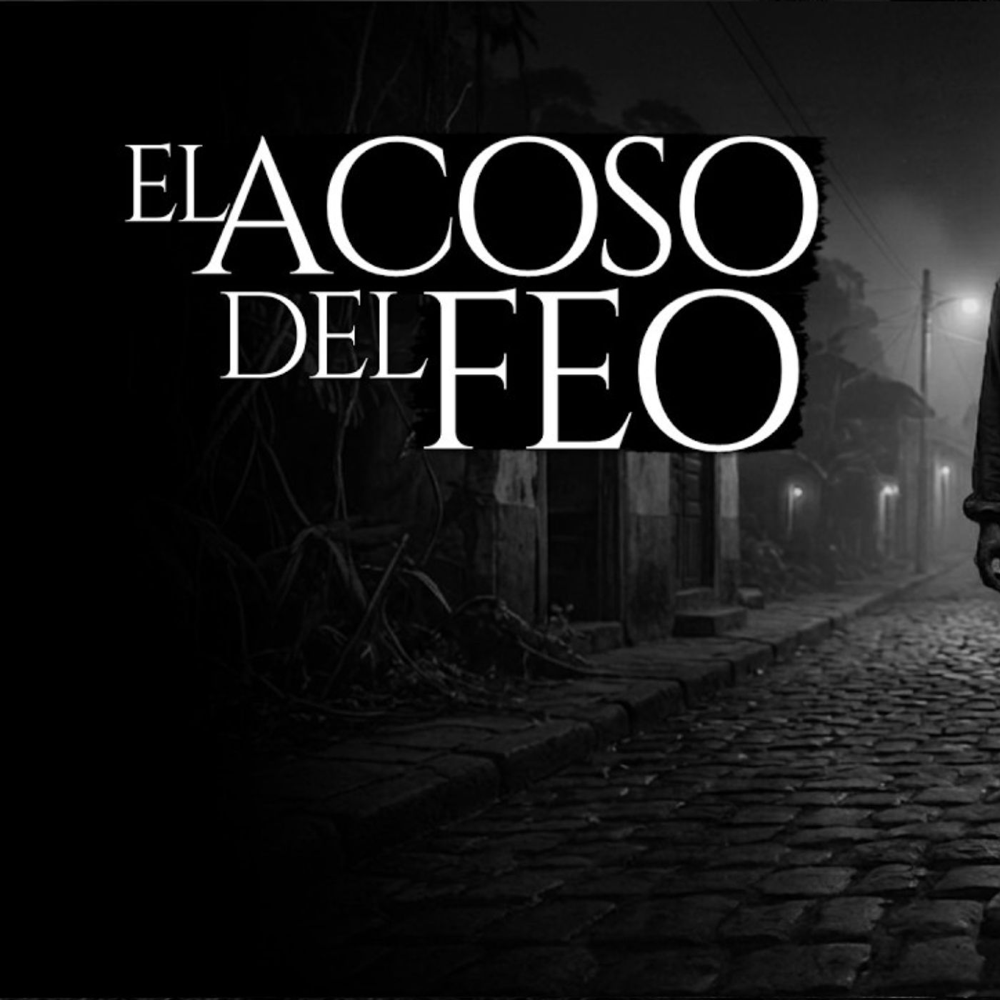 EL FEO DE MI PUEBLO NO ME DEJA EN PAZ (RELATO DE TERROR REAL) episode artwork