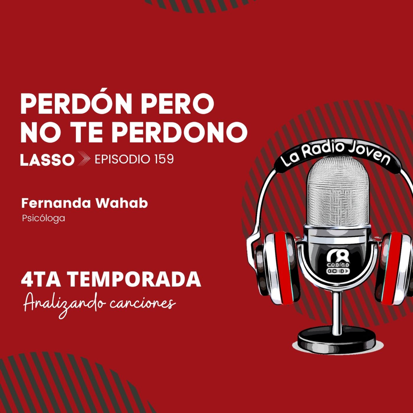 PERDÓN PERO NO TE PERDONO By: Lasso | Ep. 159 | Temp. 003 episode artwork