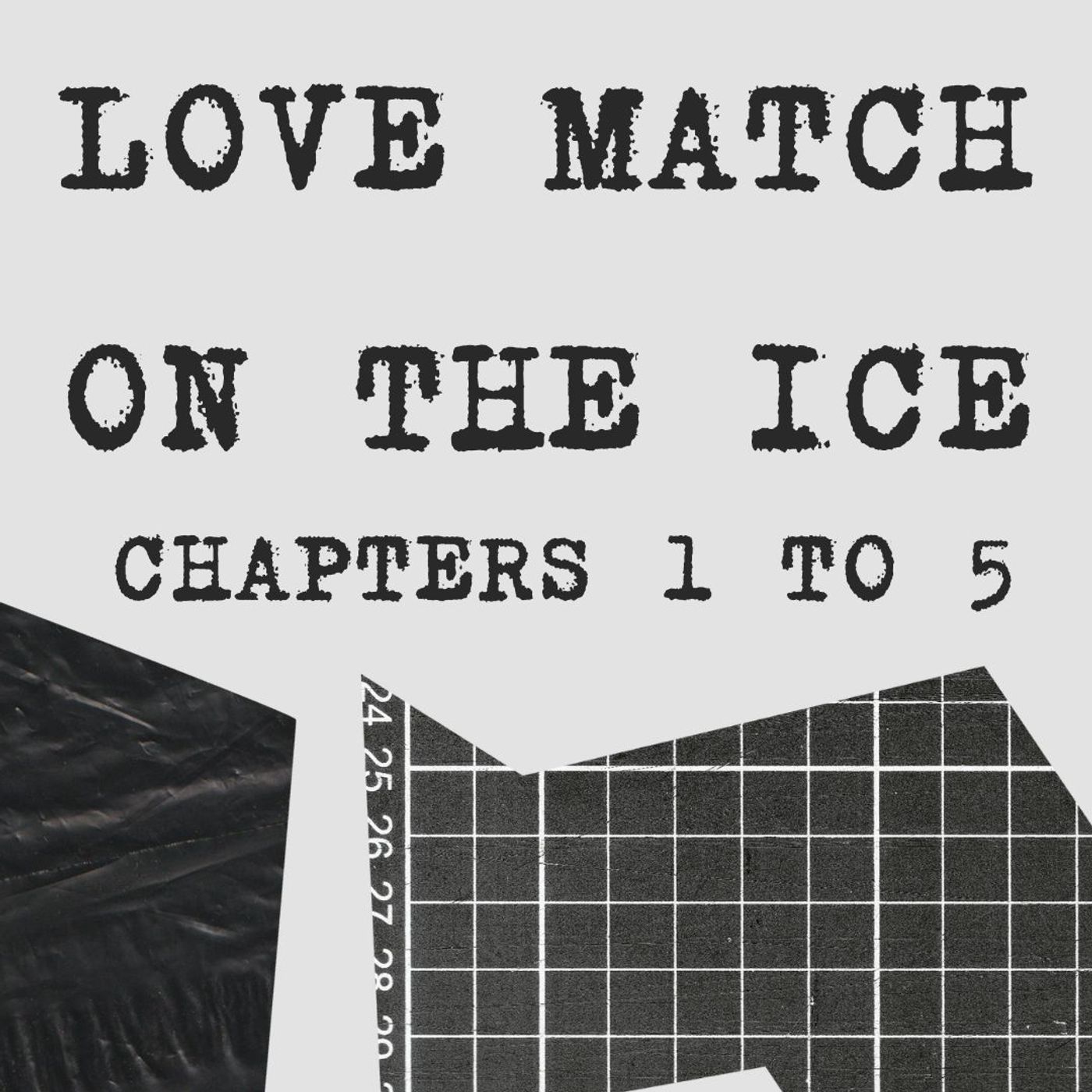 Breaking a Sweat and Love Match on the Ice - Chapters 1 to 5 (34 mins) episode artwork