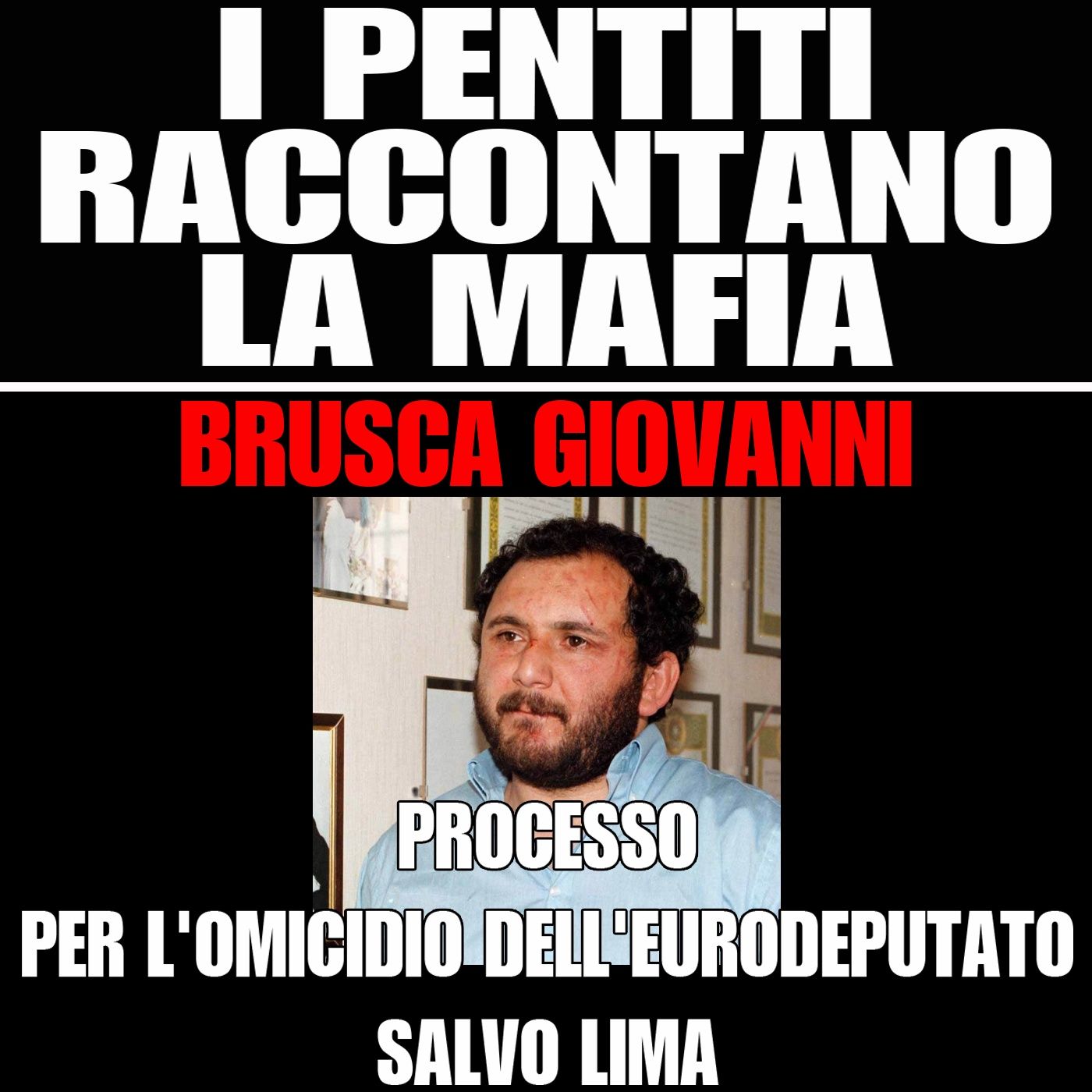 111) Brusca Giovanni 1° parte processo per l'omicidio dell'eurodeputato Salvo Lima - Roma mercoledì 24 settembre 1997 episode artwork