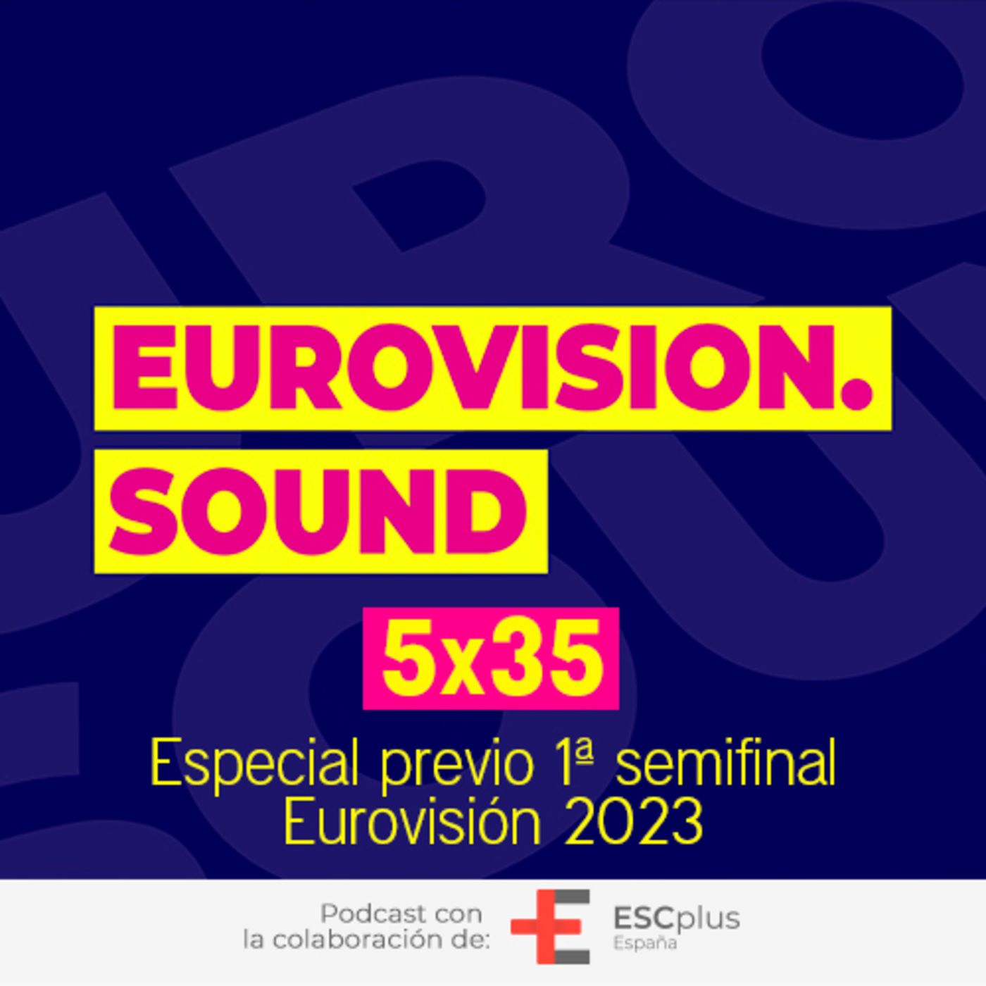 Eurovision Sound 155 (5×35) – 09 de mayo de 2023: Especial previo 1ª semifinal Eurovisión 2023 episode artwork