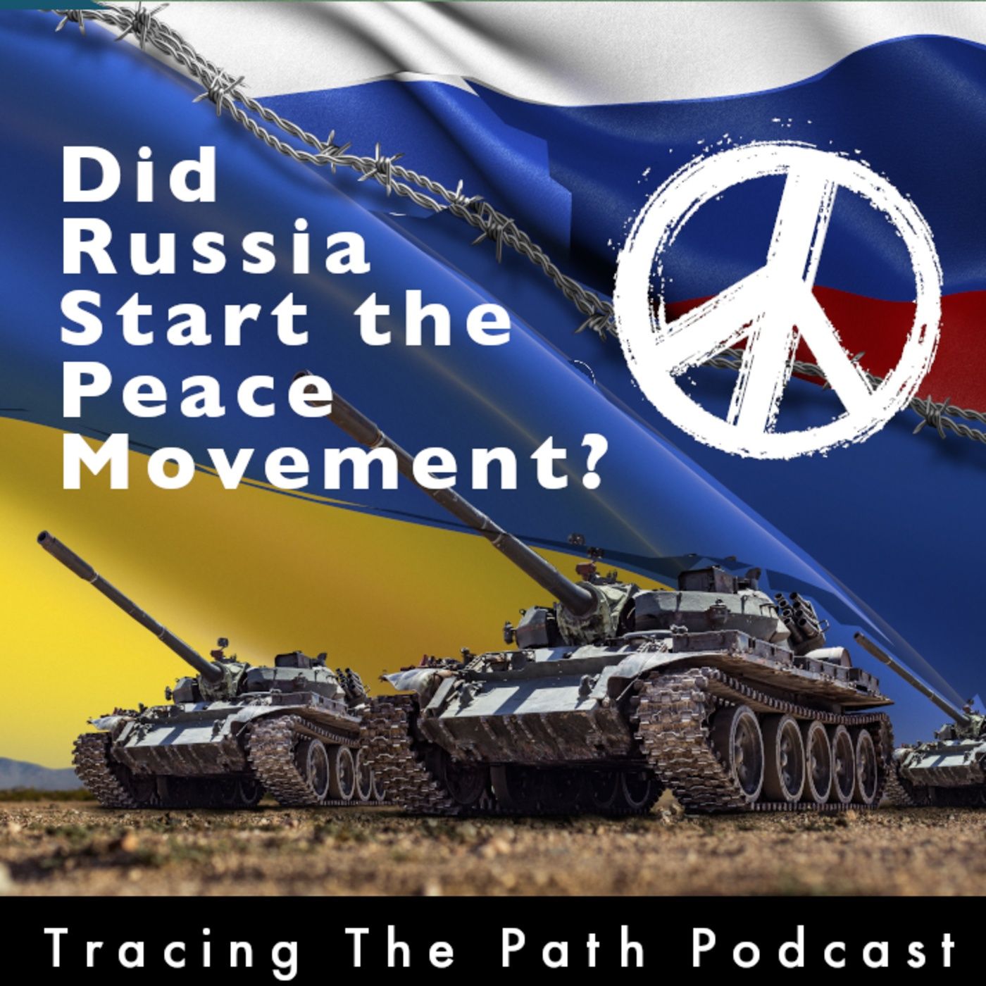 Episode 31: Did Russia Start the Peace Movement? episode artwork