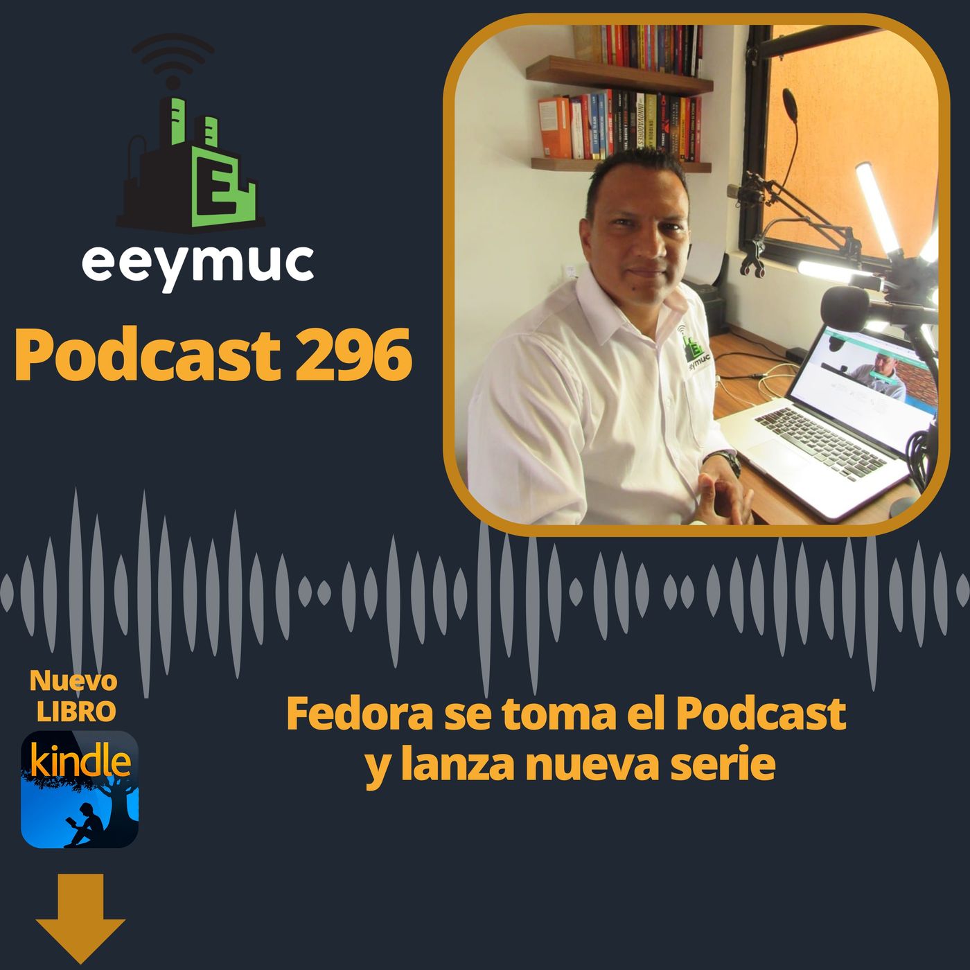 296: Fedora se toma el Podcast y lanza nueva serie